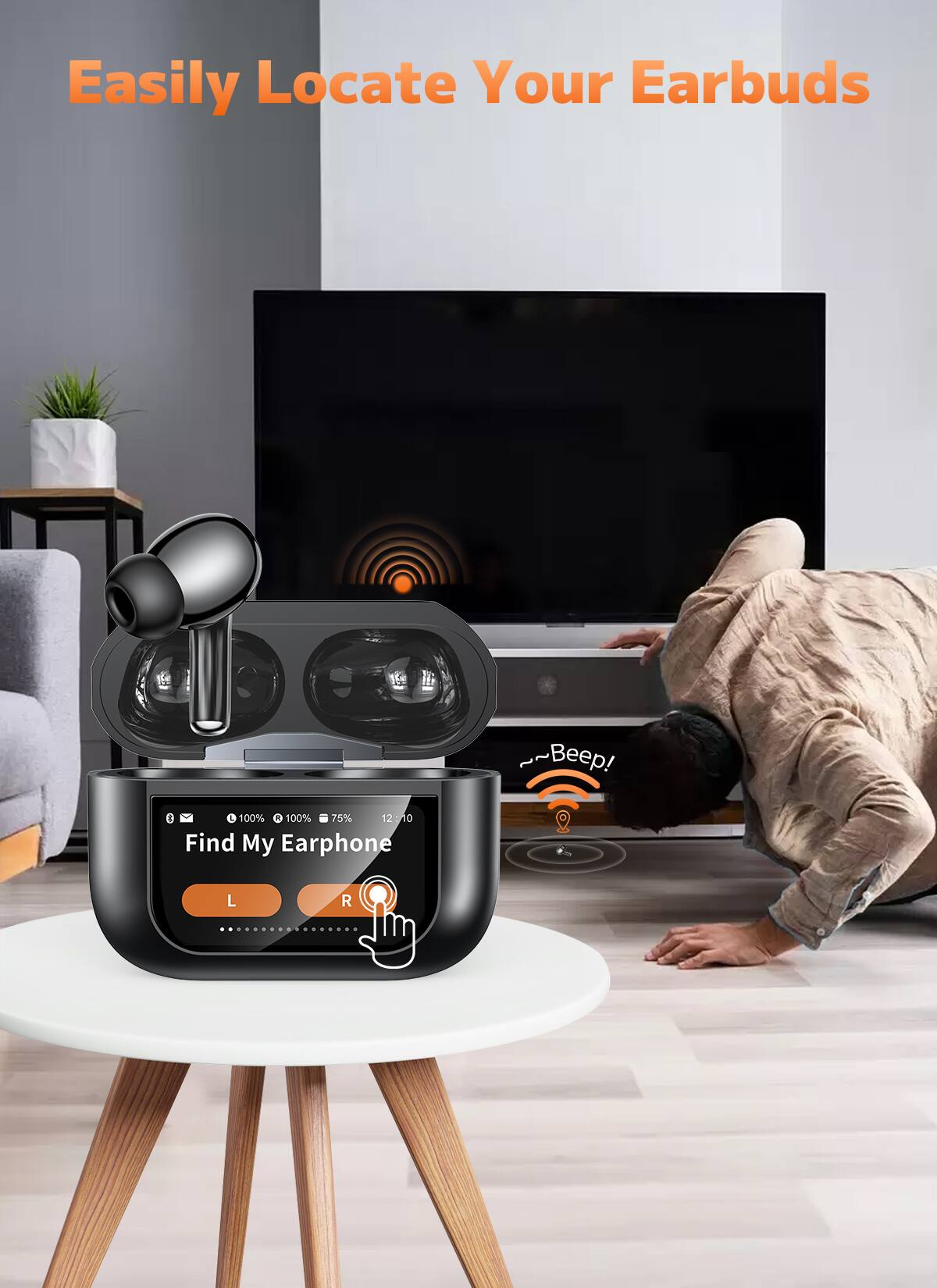 Easily Locate Your Earbuds

100% 100% 75% 12:10

Find My Earphone

L R

Beep!