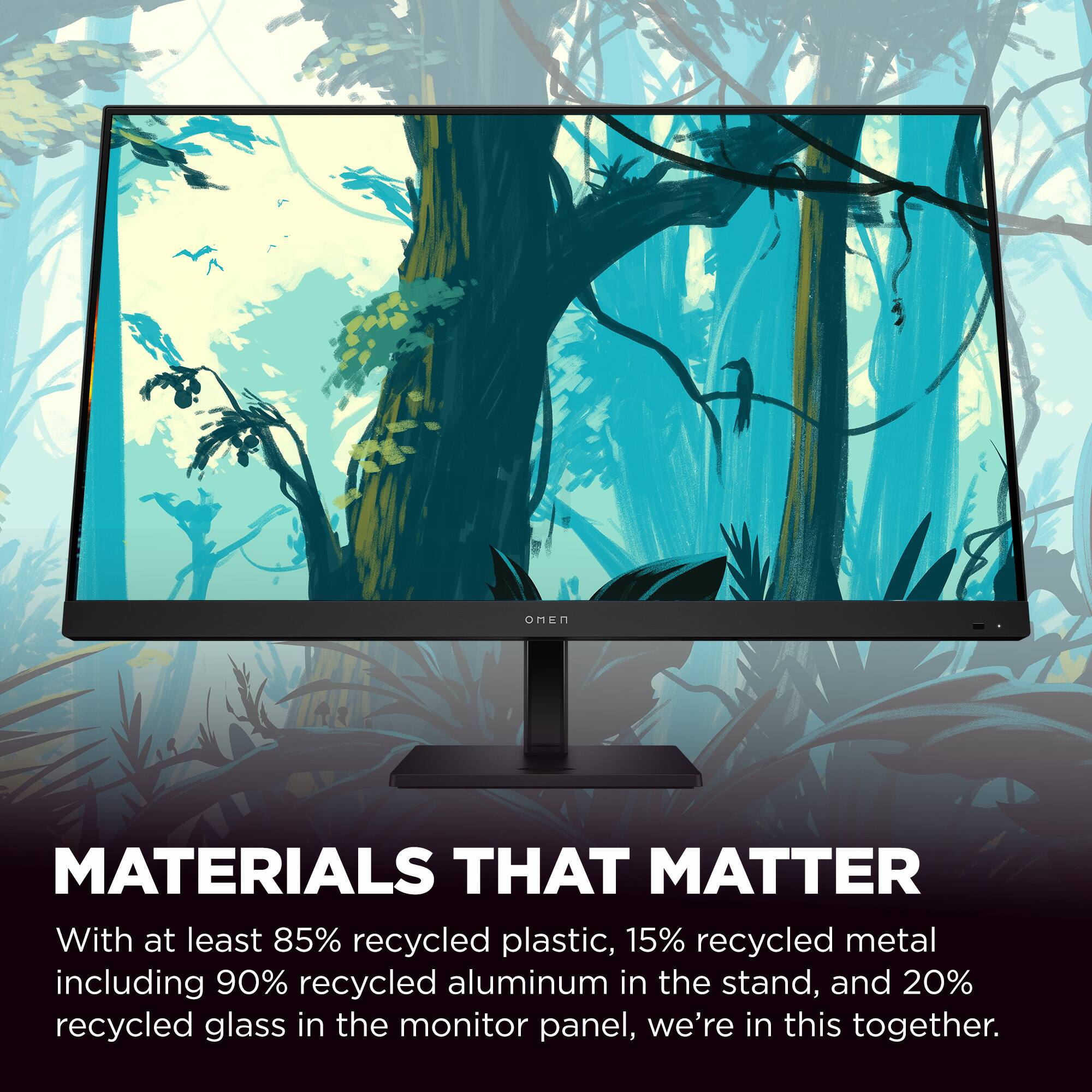 MATERIALS THAT MATTER

With at least 85% recycled plastic, 15% recycled metal including 90% recycled aluminum in the stand, and 20% recycled glass in the monitor panel, we're in this together.