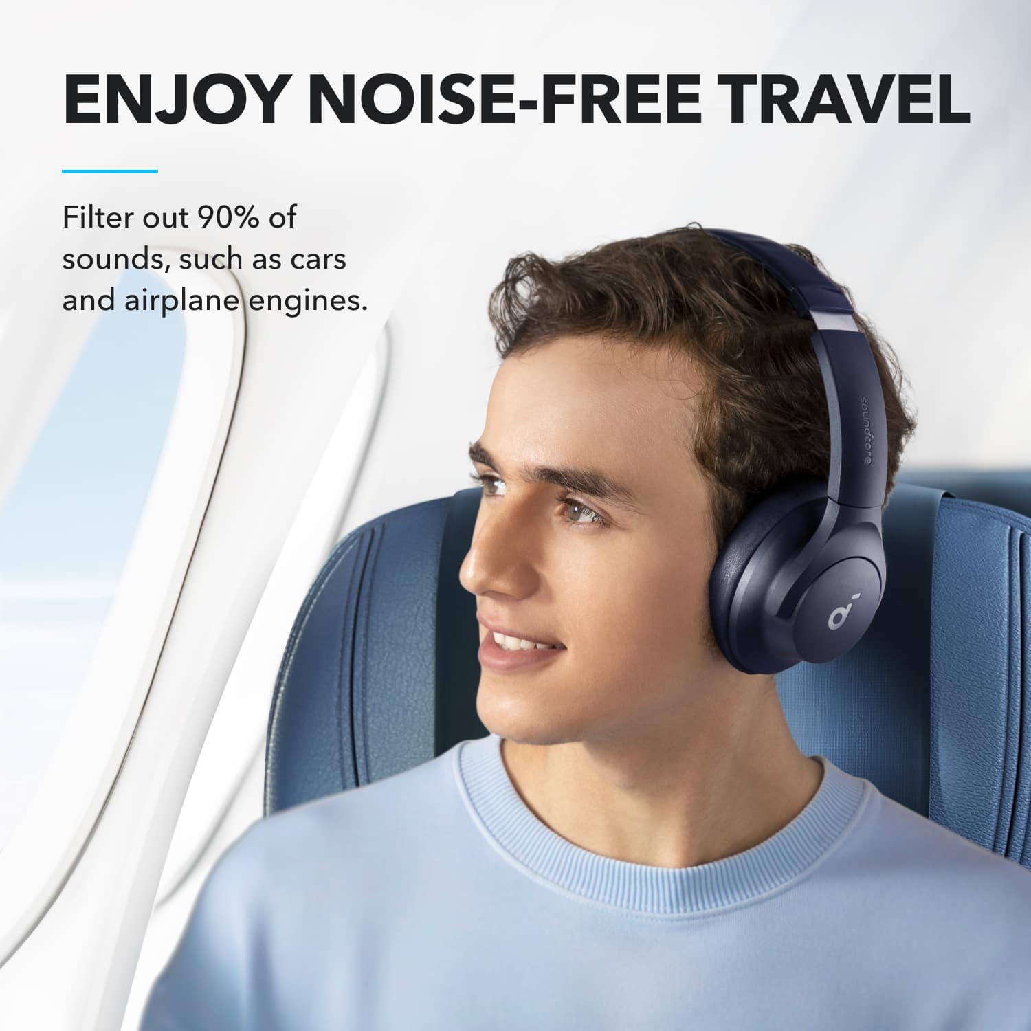 ENJOY NOISE-FREE TRAVEL
Filter out 90% of sounds, such as cars and airplane engines.