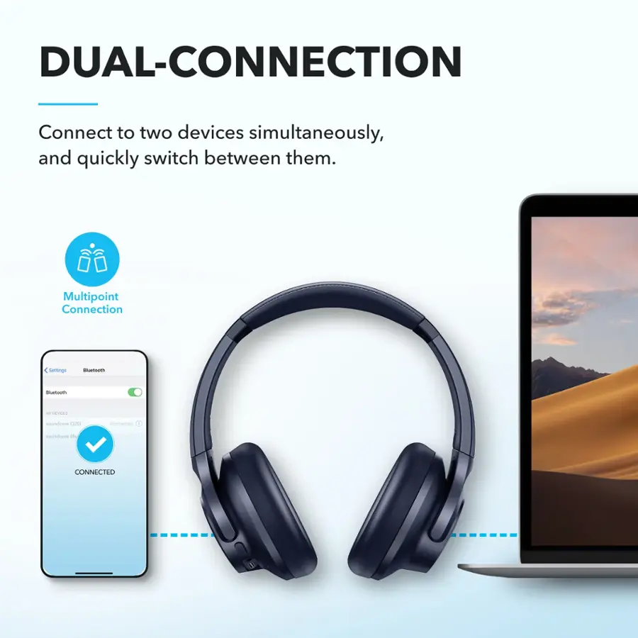 DUAL-CONNECTION Connect to two devices simultaneously, and quickly switch between them. Multipoint Connection Settings atocm - - .- wndins CXs -ecd 1 soononn - ee CONNECTED