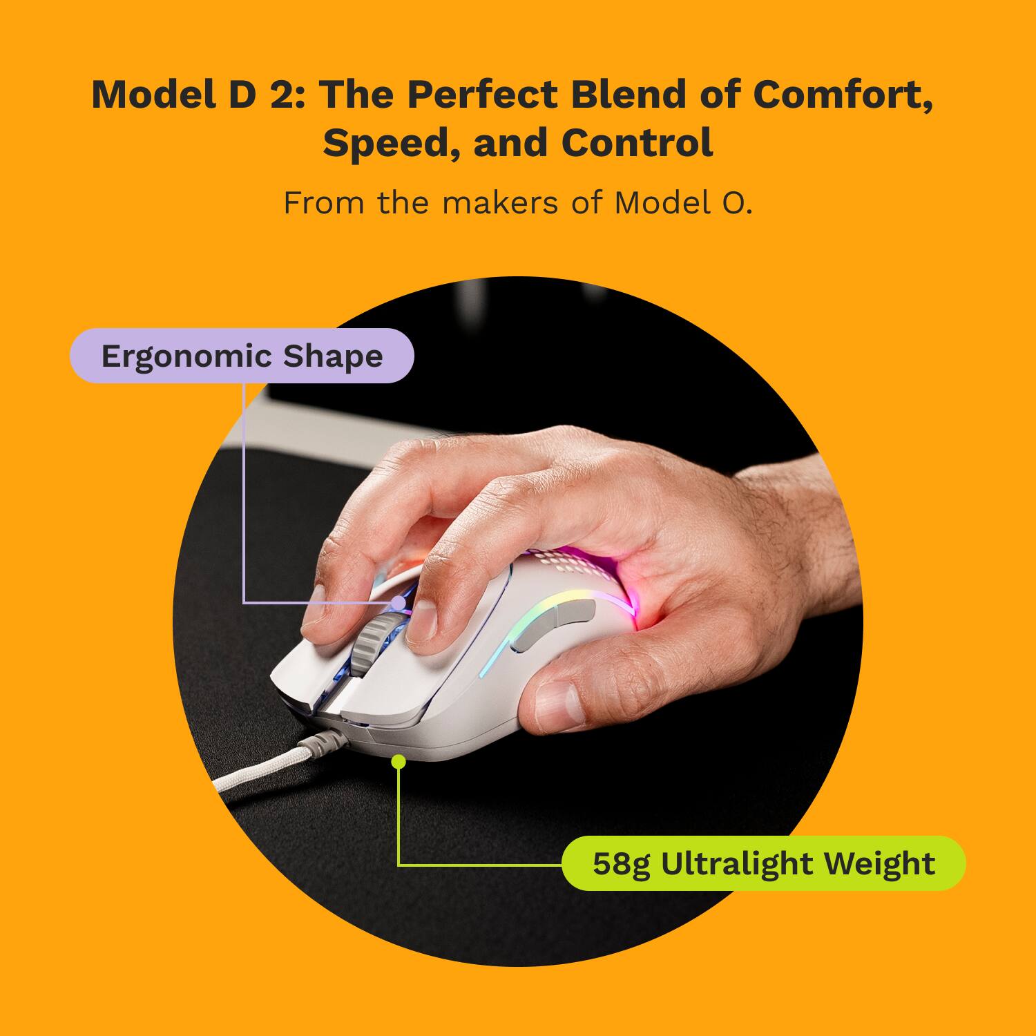 Model D 2: The Perfect Blend of Comfort, Speed, and Control from the makers of Model O. Ergonomic Shape, 58g Ultralight Weight.