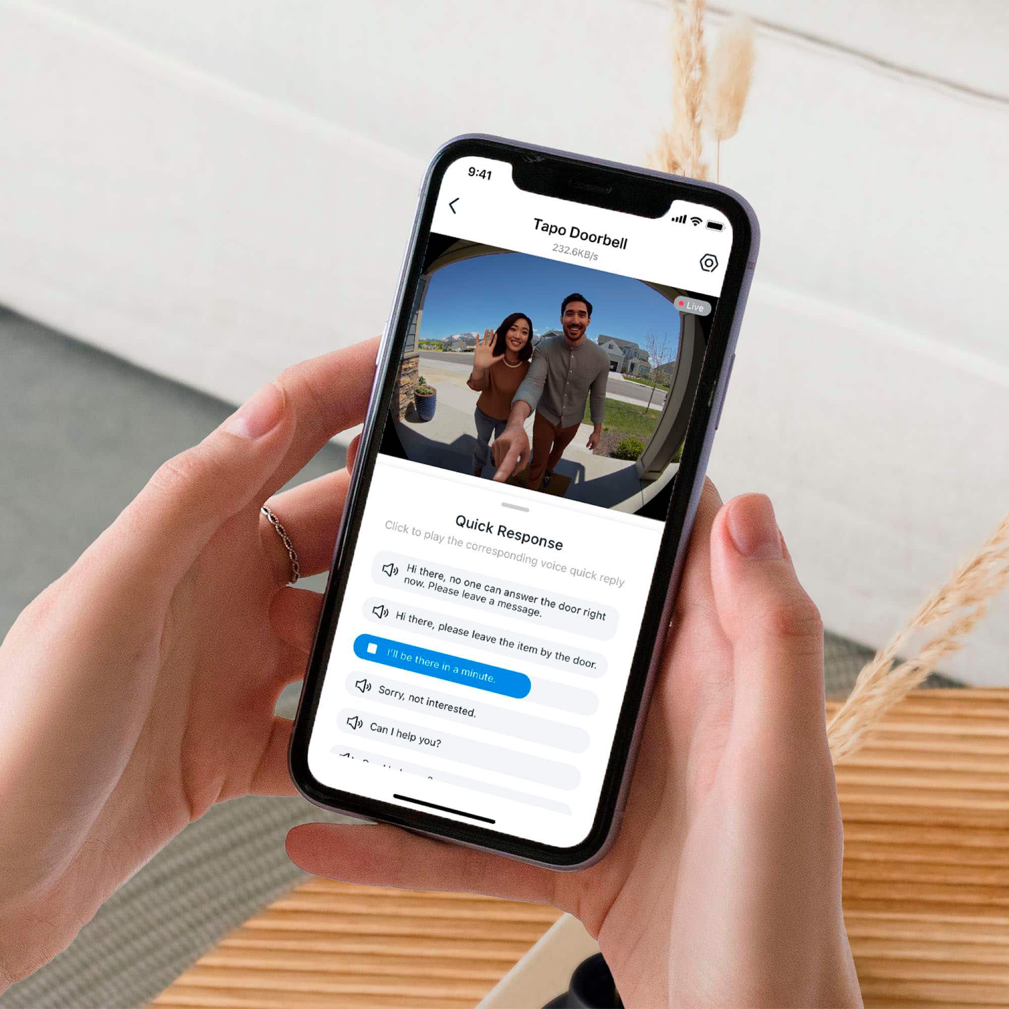 9:41 Tapo Doorbell 232.6KB/9 Live Click to Quick play the Response H4 corresponding voice there, no quick reply now. Please leave a message by the door right H there, please leave the item by the door. Sorry, not interested. Can't help you?