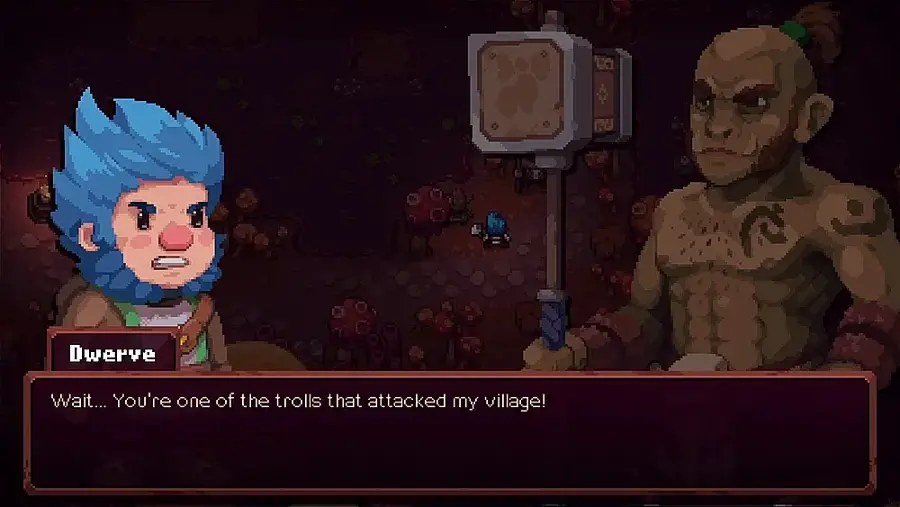 Dwerve: Wait... You're one of the trolls that attacked my village!