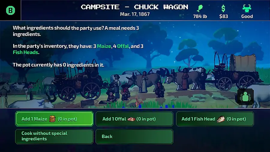 The image shows a video game screen with a menu that reads "Campsite - Chuck Wagon Mar. 17, 1867 784 lb $83 Good". The menu asks the player to add ingredients to a pot, indicating that they need to prepare a meal. The player has 3 Maize, 4 Offal, and 3 Fish Heads in their inventory. The pot currently has 0 ingredients in it. The player is prompted to add 1 Maize, 1 Offal, and 1 Fish Head to the pot to cook their meal.