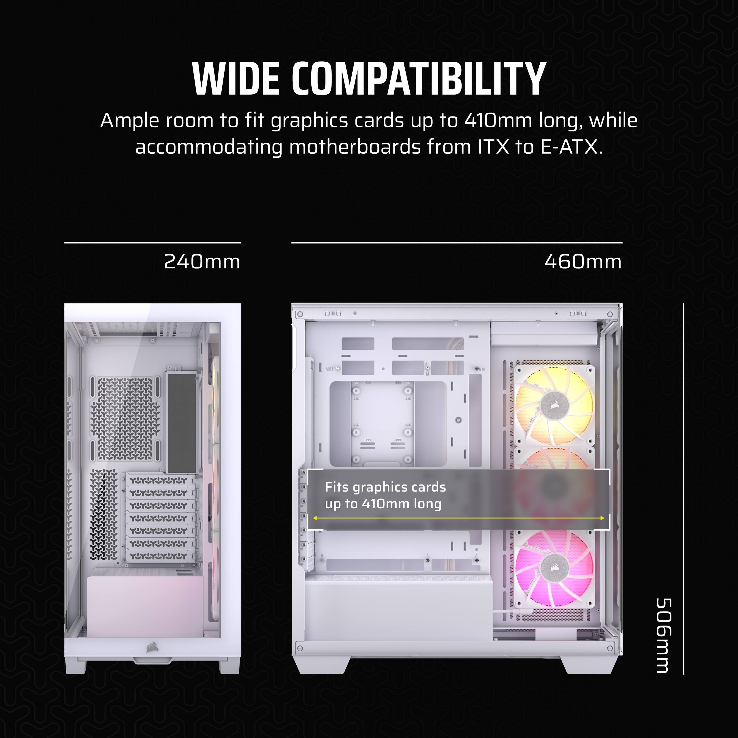 Wide Compatibility: The case is designed to accommodate graphics cards up to 410mm long, and it can support motherboards ranging from ITX to E-ATX. The case is also spacious enough to fit a 240mm radiator or a 460mm radiator, depending on the user's preference.