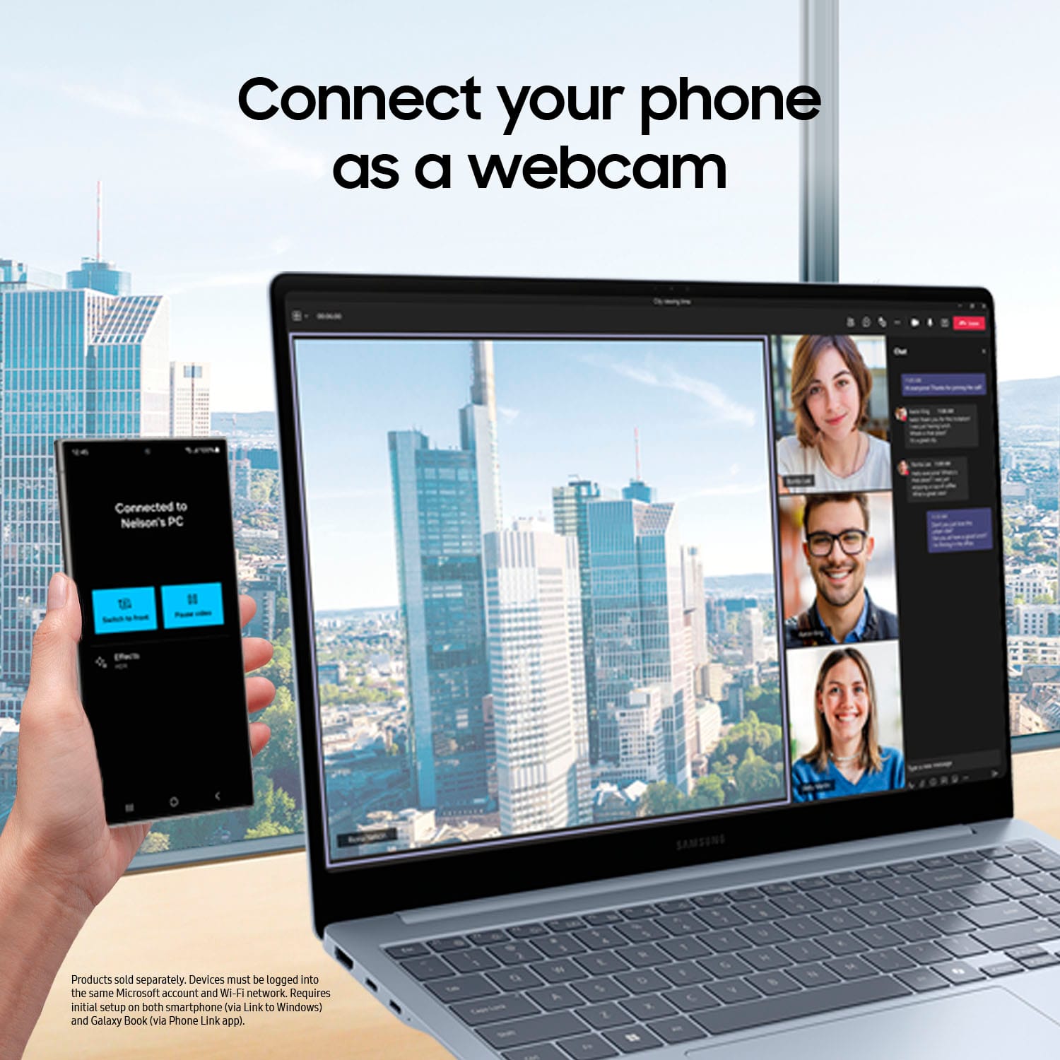 Connect your phone as a webcam. Connected to Nelson's PC. Products sold separately. Devices must be logged into the same Microsoft account and Wi-Fi network. Requires initial setup on both smartphone via Link to Windows and Galaxy Book via Phone Link app.