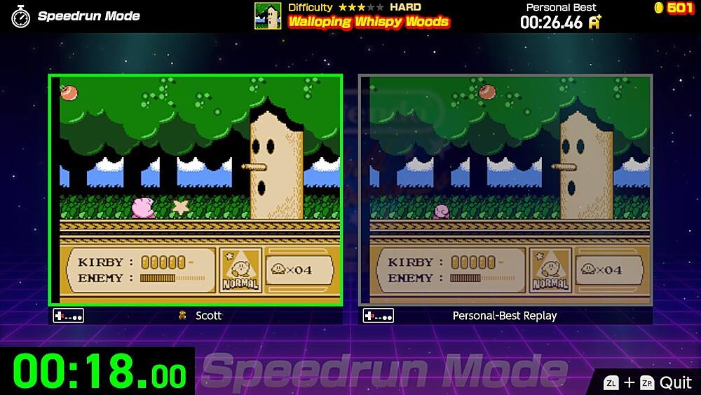 Speedrun Mode Difficulty HARD Walloping Whispy Woods Personal Best 00:26.46 A 501 KIRBY : 00000 ENEMY : NORMAL x04 KIRBY : 00000 ENEMY : NORMAL 04 +... Scott Personal-Best Replay 00:18.00 Speedrun Mode ZL + ZR Quit
