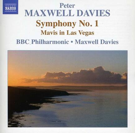 Peter MAXWELL DAVIES
Symphony No. 1
Mavis in Las Vegas
BBC Philharmonic • Maxwell Davies