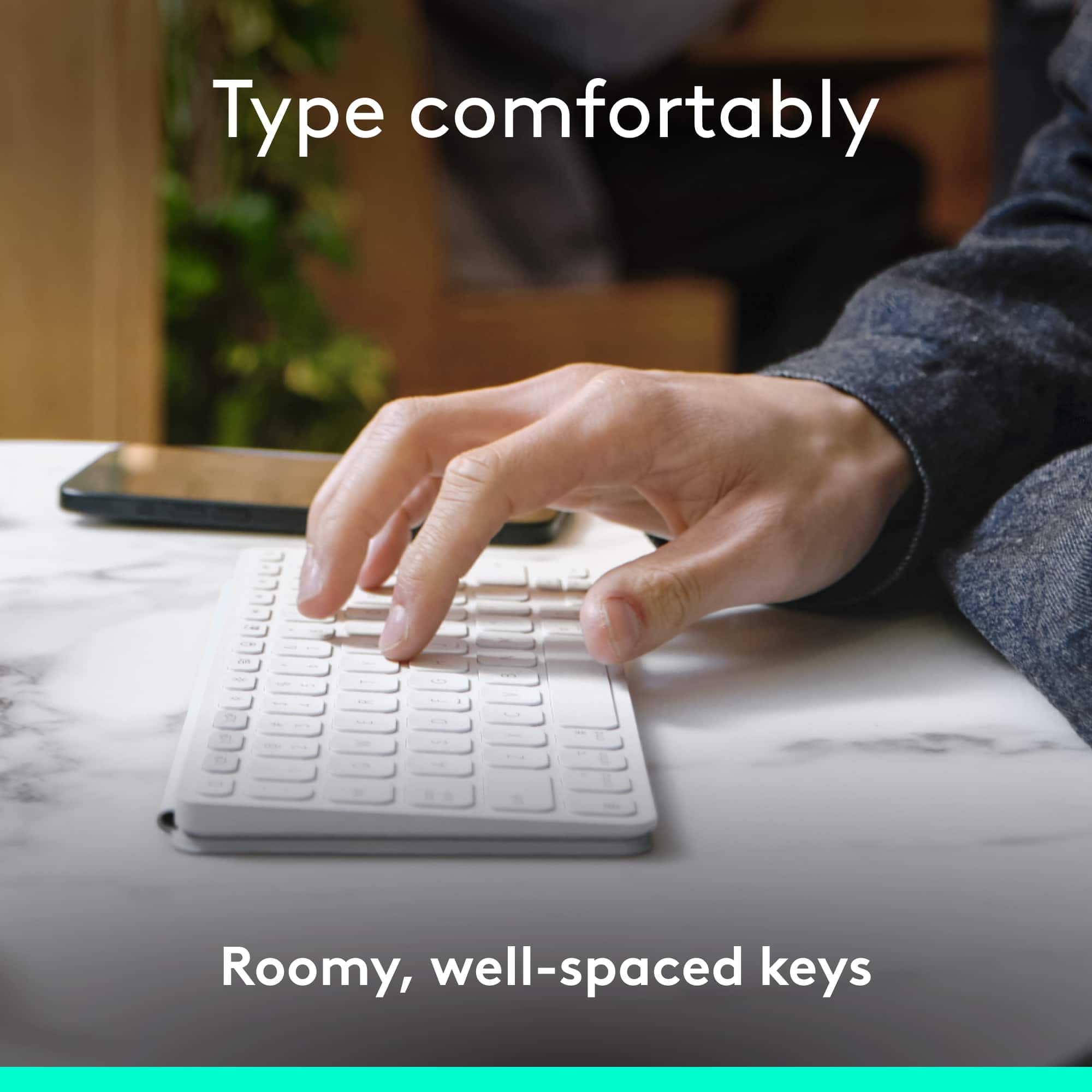 Type comfortably. Roomy, well-spaced keys.