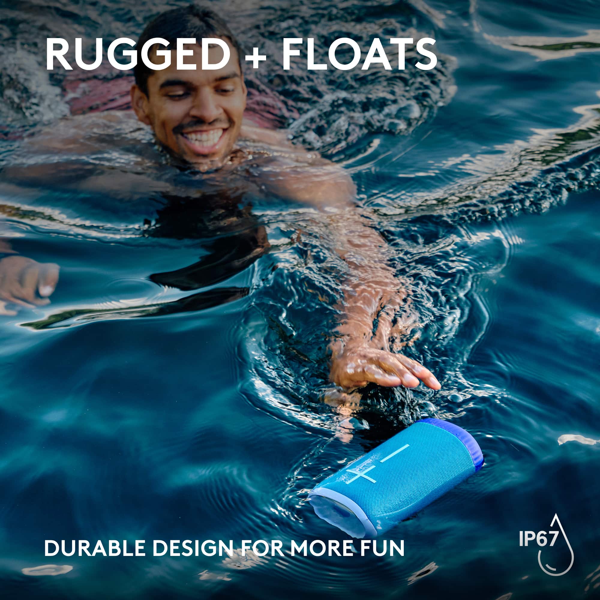 Rugged + Floats Durable Design for More Fun IP67