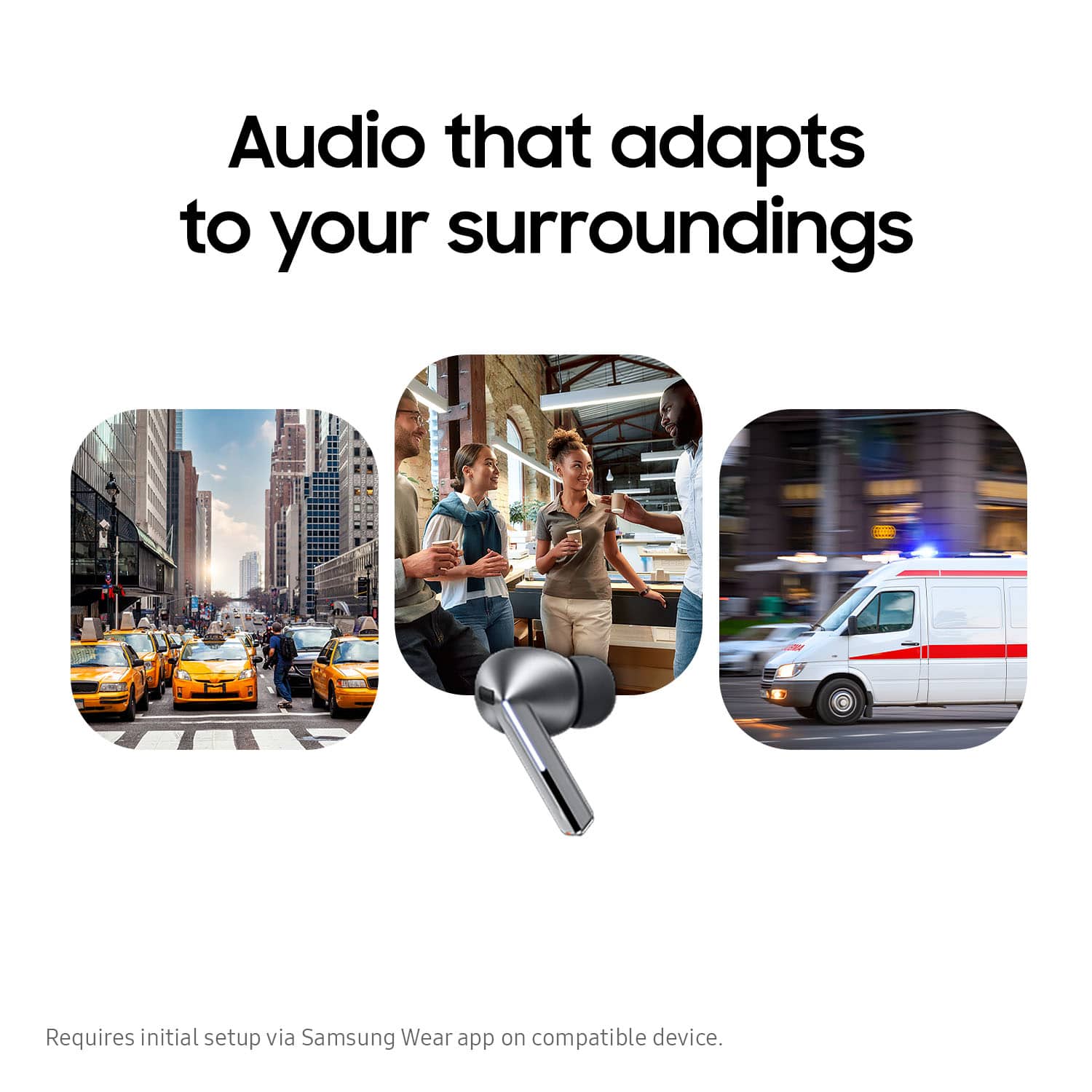 The text on the image is grouped as follows:
"Audio that adapts to your surroundings" is the main phrase.
"Requires initial setup via Samsung Wear app on compatible device" is a secondary phrase that provides additional information about the requirement of the audio feature.