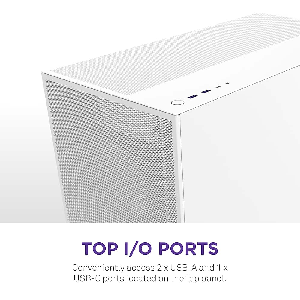 TOP I/O PORTS Conveniently access 2 X USB-A and 1 X USB-C ports located on the top panel.