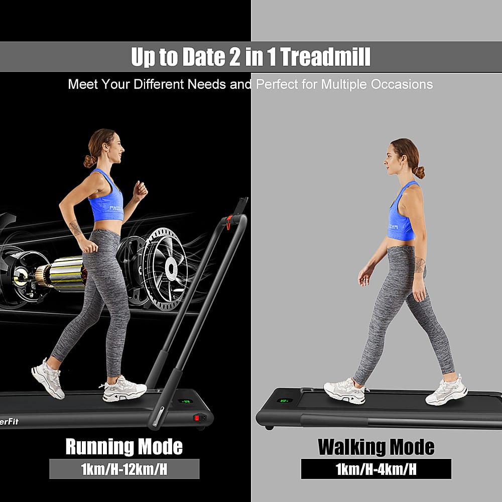 Up to Date 2 in 1 Treadmill: Meet Your Different Needs and Perfect for Multiple Occasions
PH2 erFit Running Mode: 1km/H-12km/H
Walking Mode: 1km/H-4km/H