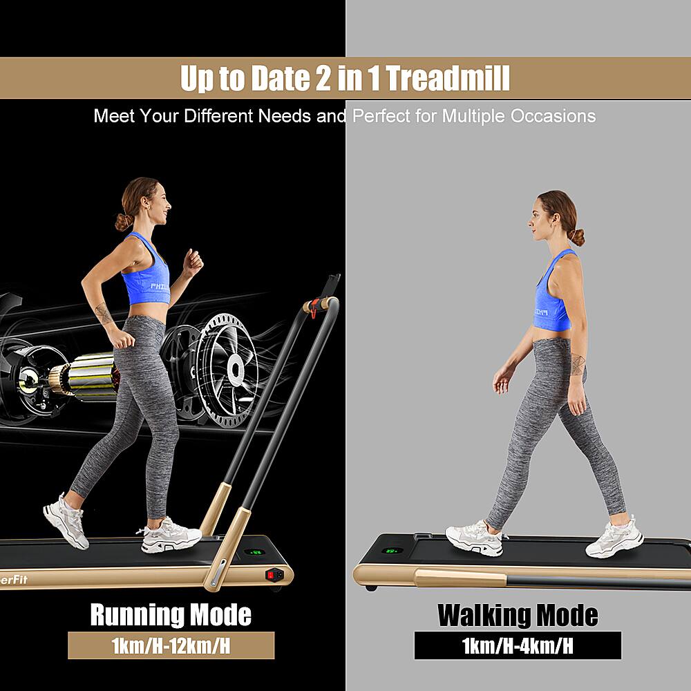Up to Date 2 in 1 Treadmill: Meet Your Different Needs and Perfect for Multiple Occasions. Running Mode: 1km/H-12km/H. Walking Mode: 1km/H-4km/H.