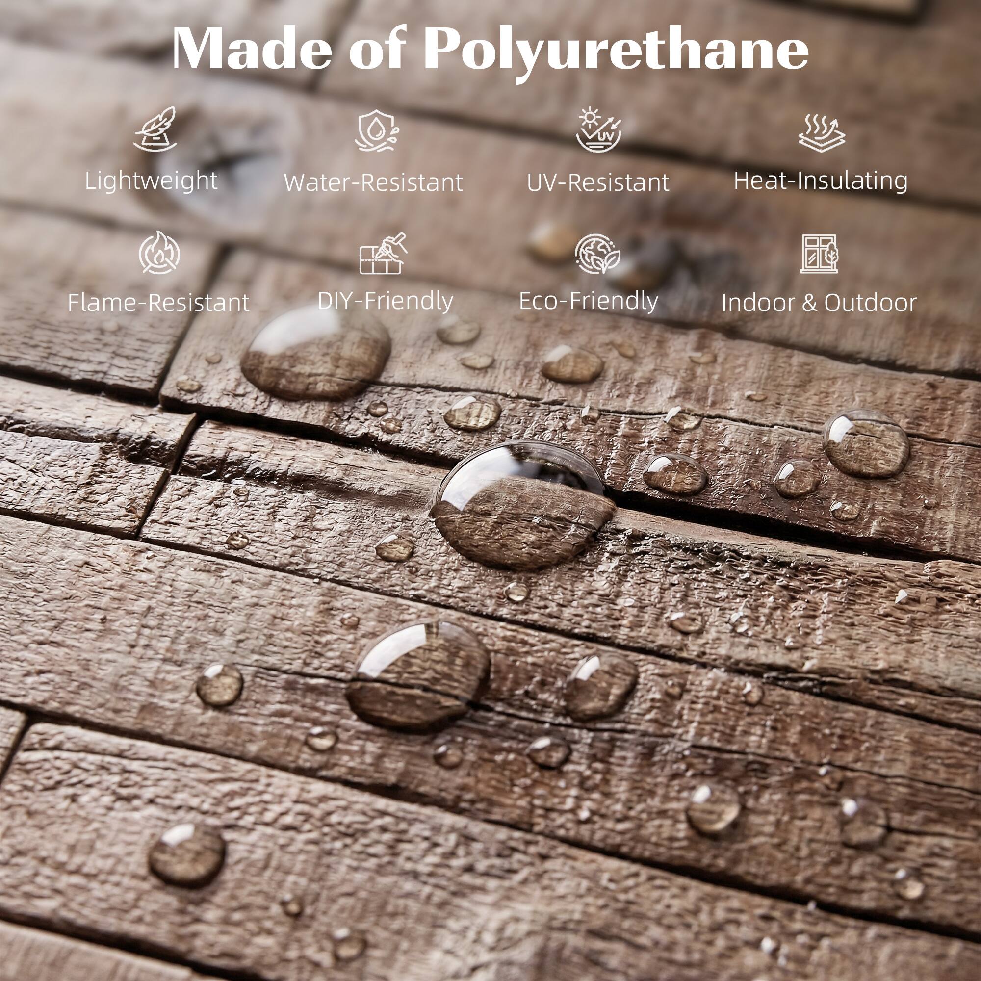 Made of Polyurethane

- Lightweight
- Water-Resistant
- UV-Resistant
- Heat-Insulating
- Flame-Resistant
- DIY-Friendly
- Eco-Friendly
- Indoor & Outdoor