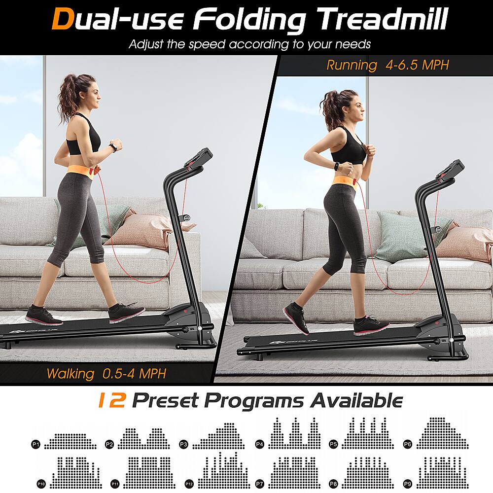 Dual-use Folding Treadmill: Adjust the speed according to your needs (Running 4-6.5 MPH, Walking 0.5-4 MPH). 12 Preset Programs Available: P1, P2, P3, P4, P5, P6, I.1, I.2, I.3, I.4, I.5, I.6, I.7, I.8, I.9, I.10, I.11, I.12, Pg A, Pg B, Pg D.