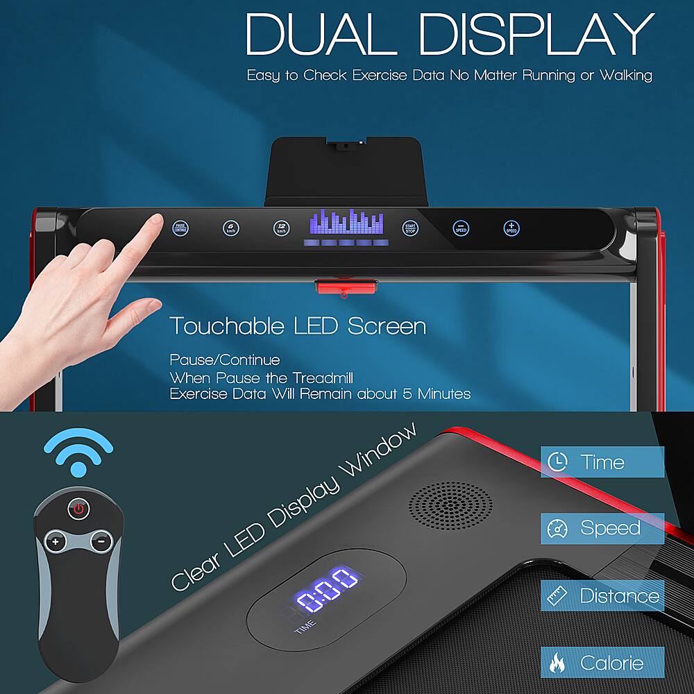 DUAL DISPLAY: Easy to Check Exercise Data No Matter Running or Walking. Touchable LED Screen + Pause/Continue. When Pause the Treadmill Exercise Data Will Remain about 5 Minutes. Window Display LED Clear 0:00 TIME, Time, Speed, Distance, Calorie.