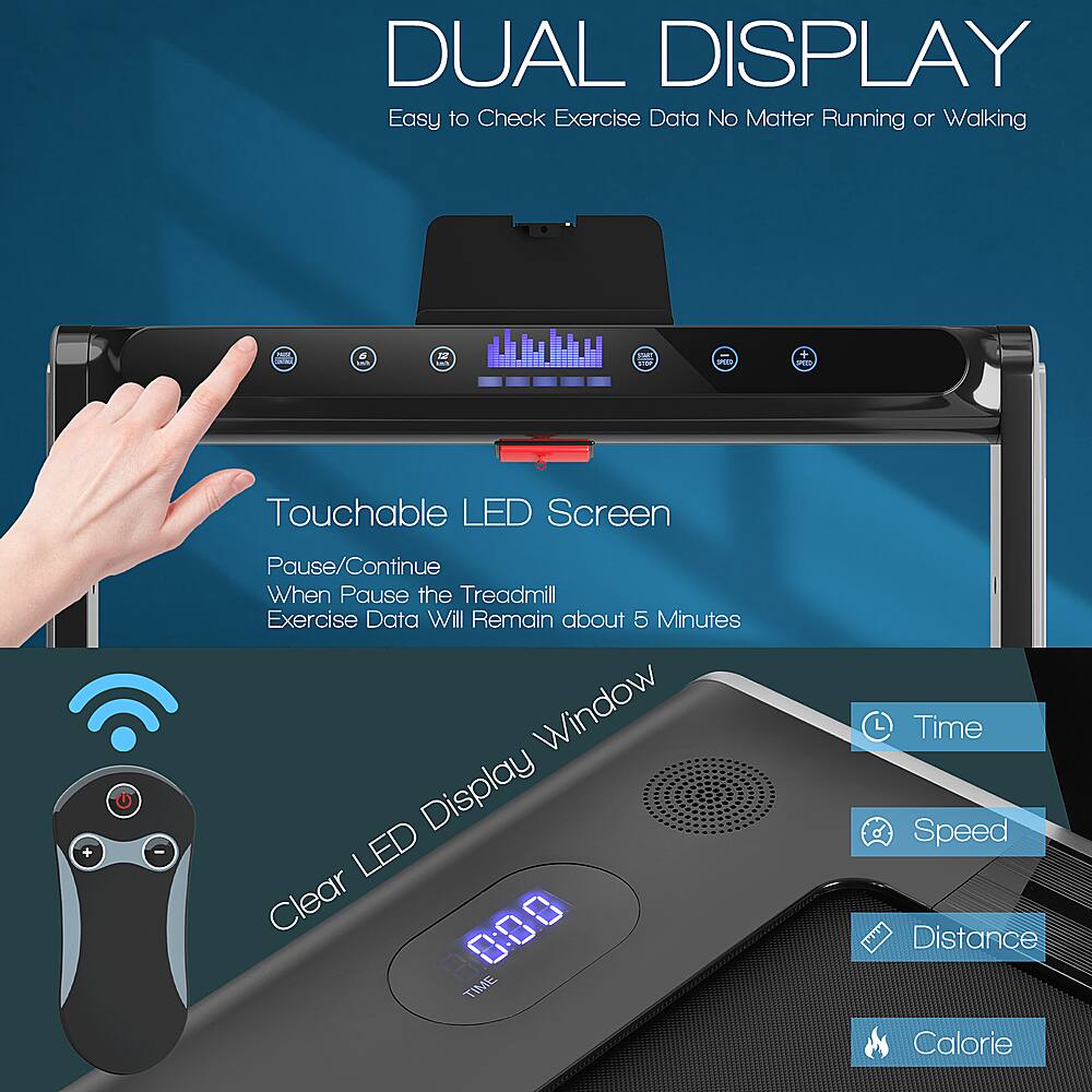 DUAL DISPLAY: Easy to Check Exercise Data No Matter Running or Walking
- Touchable LED Screen
- Pause/Continue: When Pause the Treadmill Exercise Data Will Remain about 5 Minutes
- Window Display LED Clear
- Time, Speed, Distance, Calorie