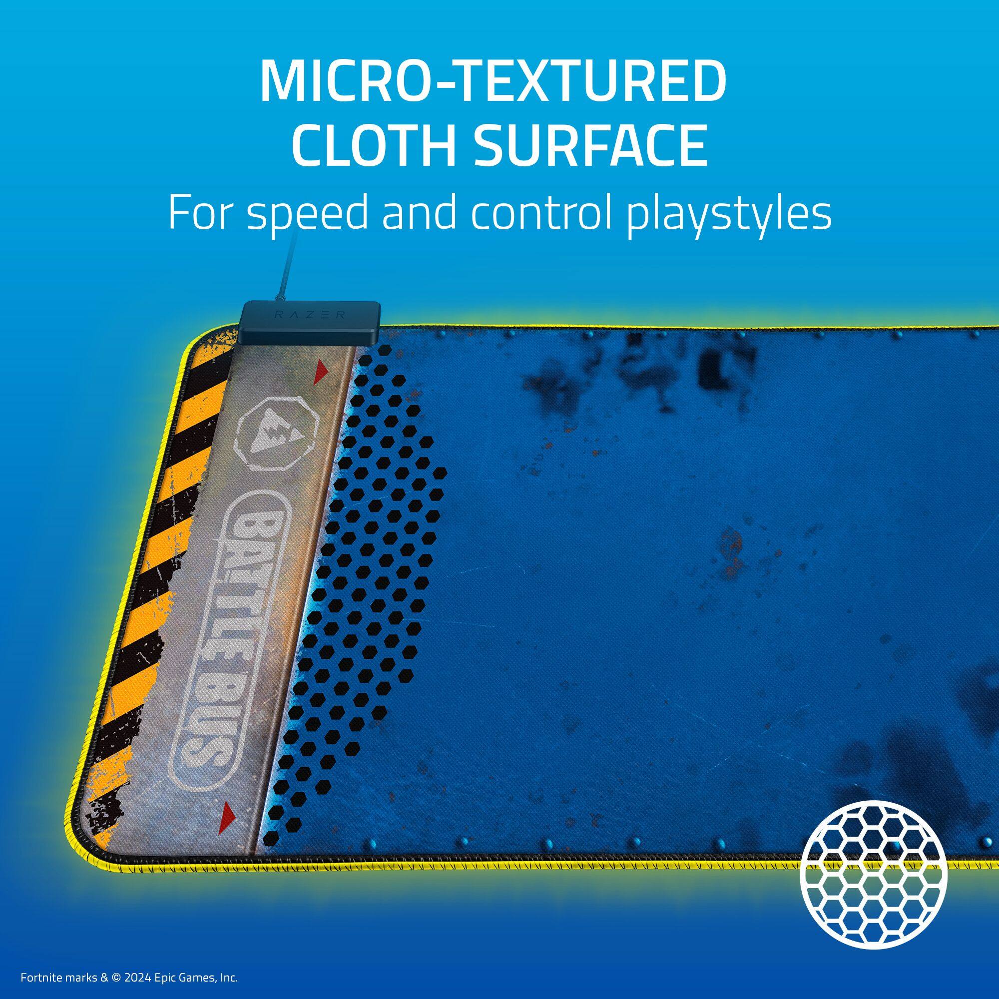 Micro-textured cloth surface for speed and control playstyles. Razer Battlebus for Fortnite marks & o 2024 Epic Games, Inc.