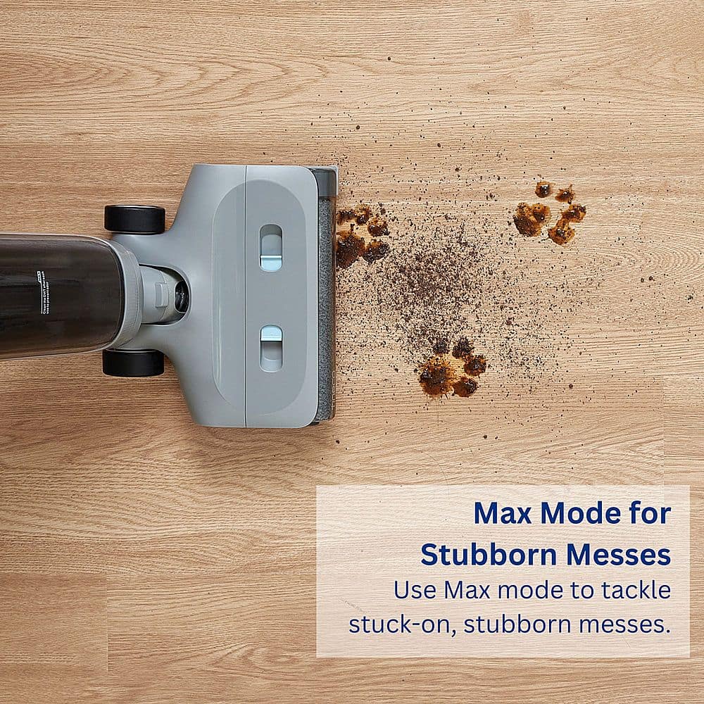 1. Max Mode for Stubborn Messes: Use Max mode to tackle stuck-on, stubborn messes.