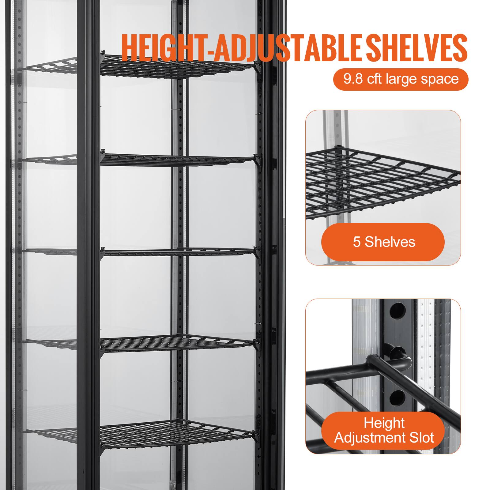 HEIGHT-ADJUSTABLE SHELVES  
9.8 cft large space  

5 Shelves  

Height Adjustment Slot