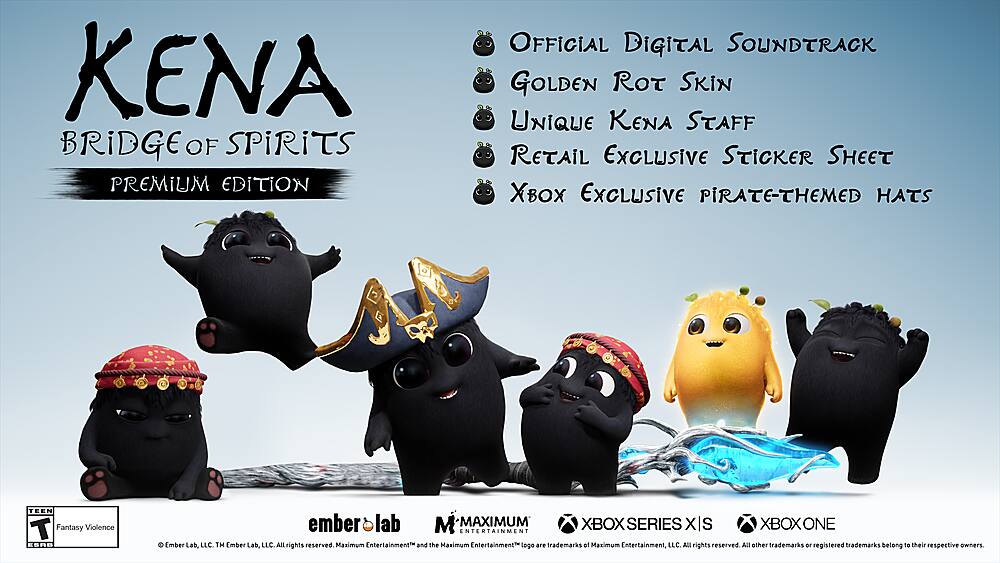 Kena: Bridge of Spirits Premium Edition Official Digital Soundtrack Golden Rot Skin Unique Kena Staff Retail Exclusive Sticker Sheet Xbox Exclusive Pirate-Themed Hats Teen T Fantasy Violence ESRB Ember Lab M Maximum Entertainment Xbox Series X|S Xbox One Entertainment Ember Lab, LLC. TM Ember Lab, LLC All rights reserved. Maximum Entertainment and the Maximum Entertainment logo are trademarks of Maximum Entertainment, LLC. All other trademarks and registered trademarks belong to their respective owners.