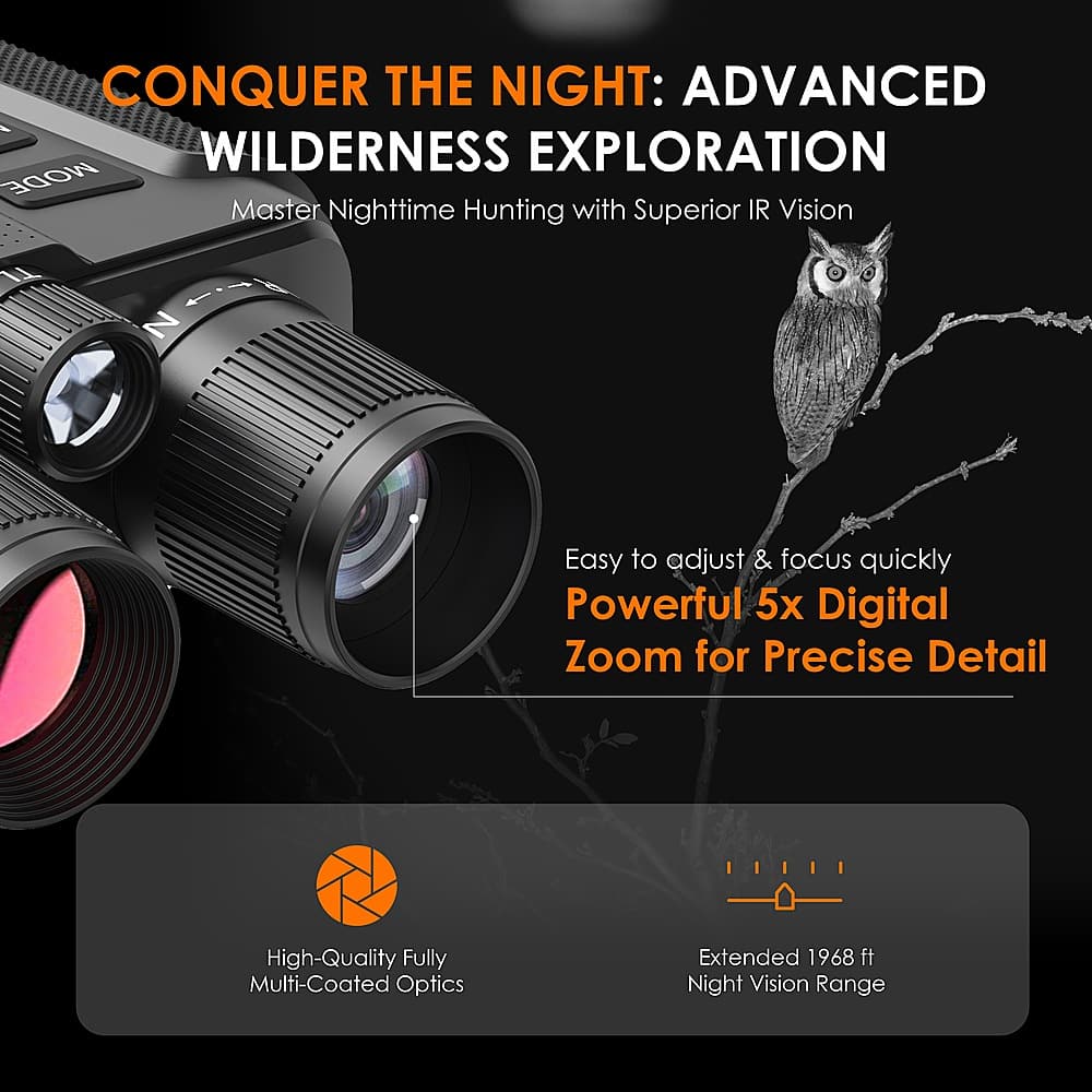 CONQUER THE NIGHT: ADVANCED WILDERNESS EXPLORATION MODE Master Nighttime Hunting with Superior IR Vision TI Easy to adjust & focus quickly Powerful 5x Digital Zoom for Precise Detail High-Quality Fully Multi-Coated Optics Extended 1968 ft Night Vision Range