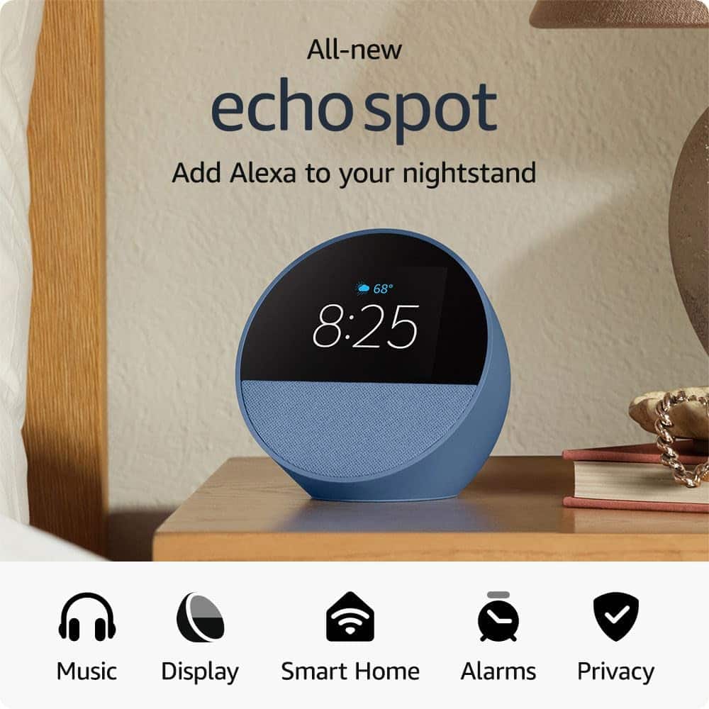 All-new echo spot Add Alexa to your nightstand 68 8:25 Music Display Smart Home Alarms Privacy