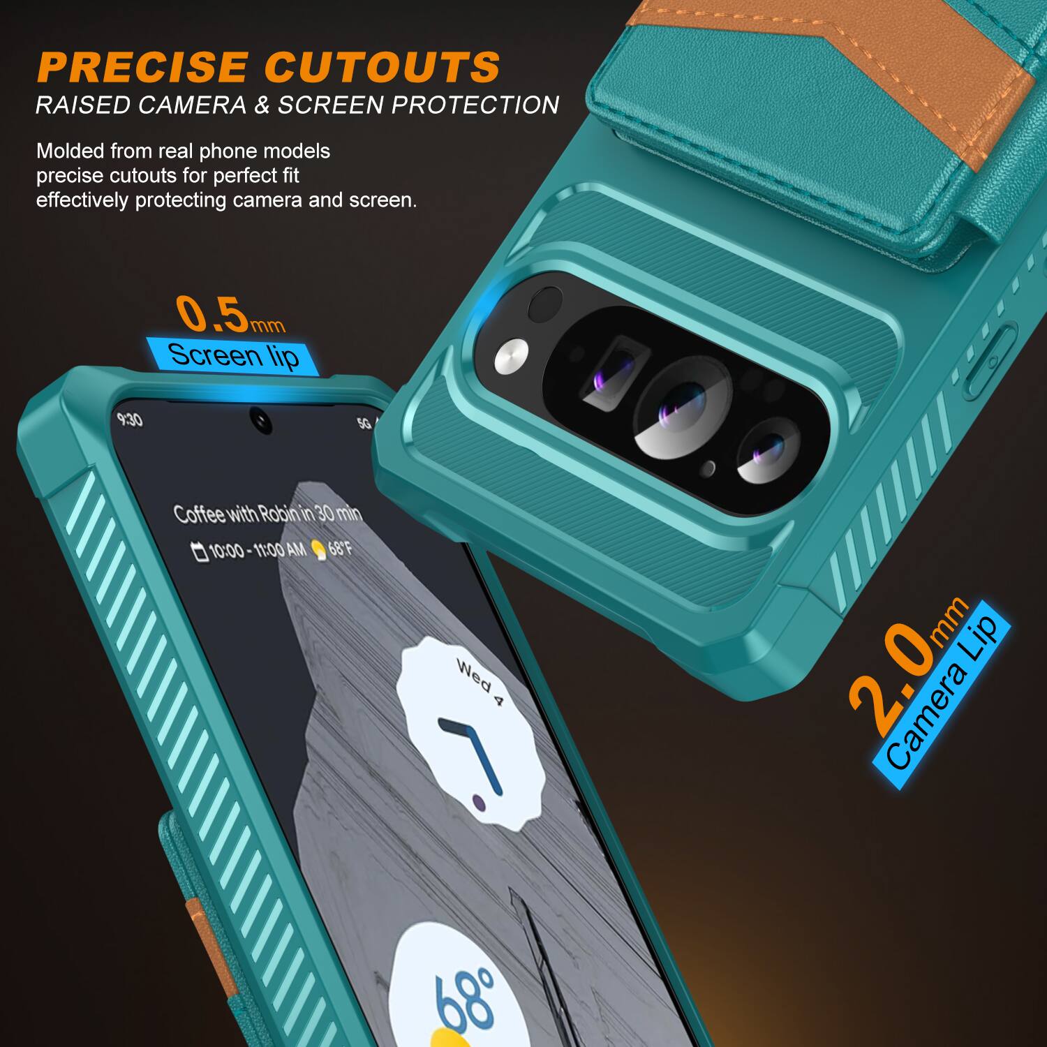 PRECISE CUTOUTS  
RAISED CAMERA & SCREEN PROTECTION  

Molded from real phone models, precise cutouts for perfect fit, effectively protecting camera and screen.  

0.5mm Screen lip  
2.0mm Camera Lip  

9:30  
Coffee with Robin in 30 min  

10:00-11:00 AM  
68°F  

Wed 4