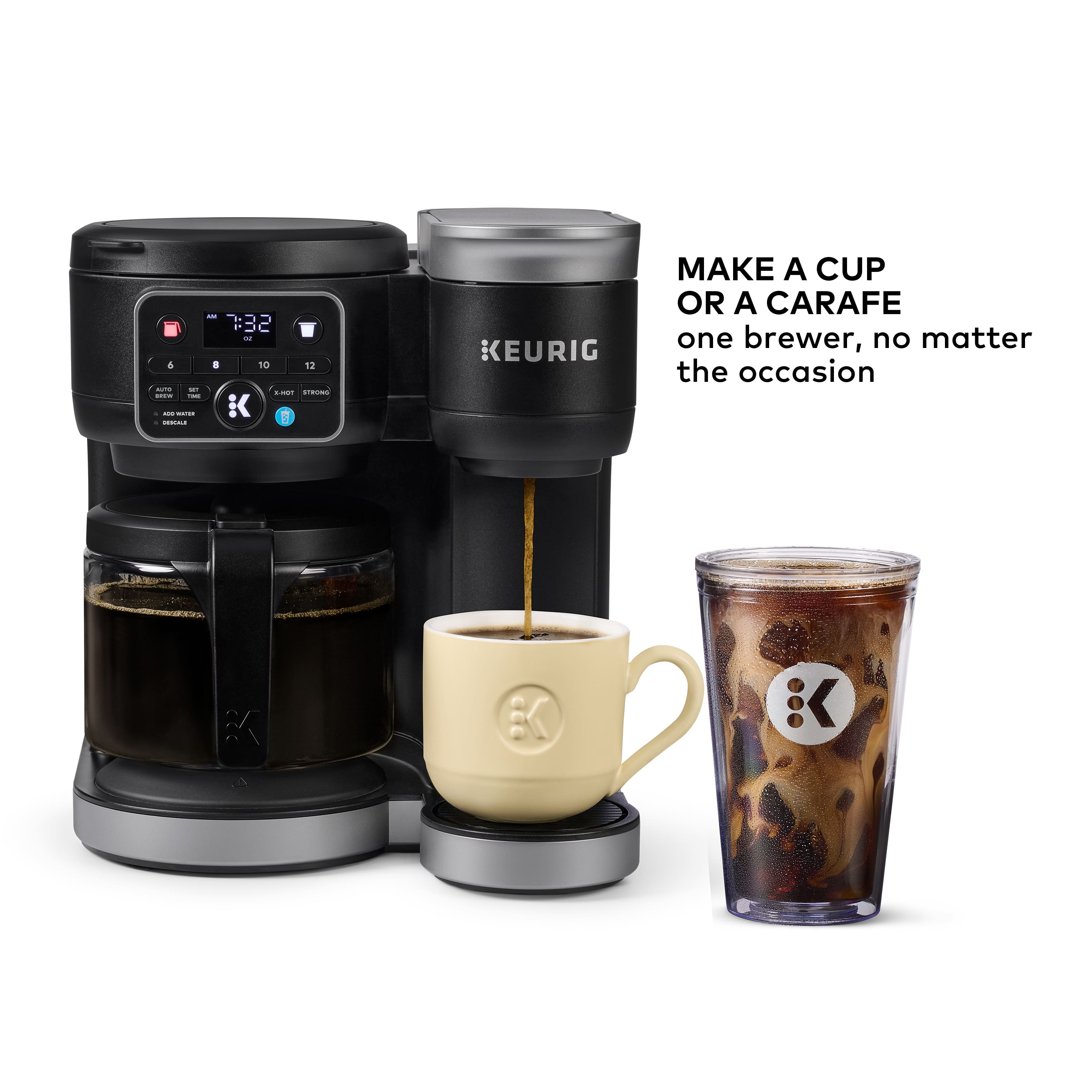 "Make a cup or a carafe with Keurig. One brewer, no matter the occasion."