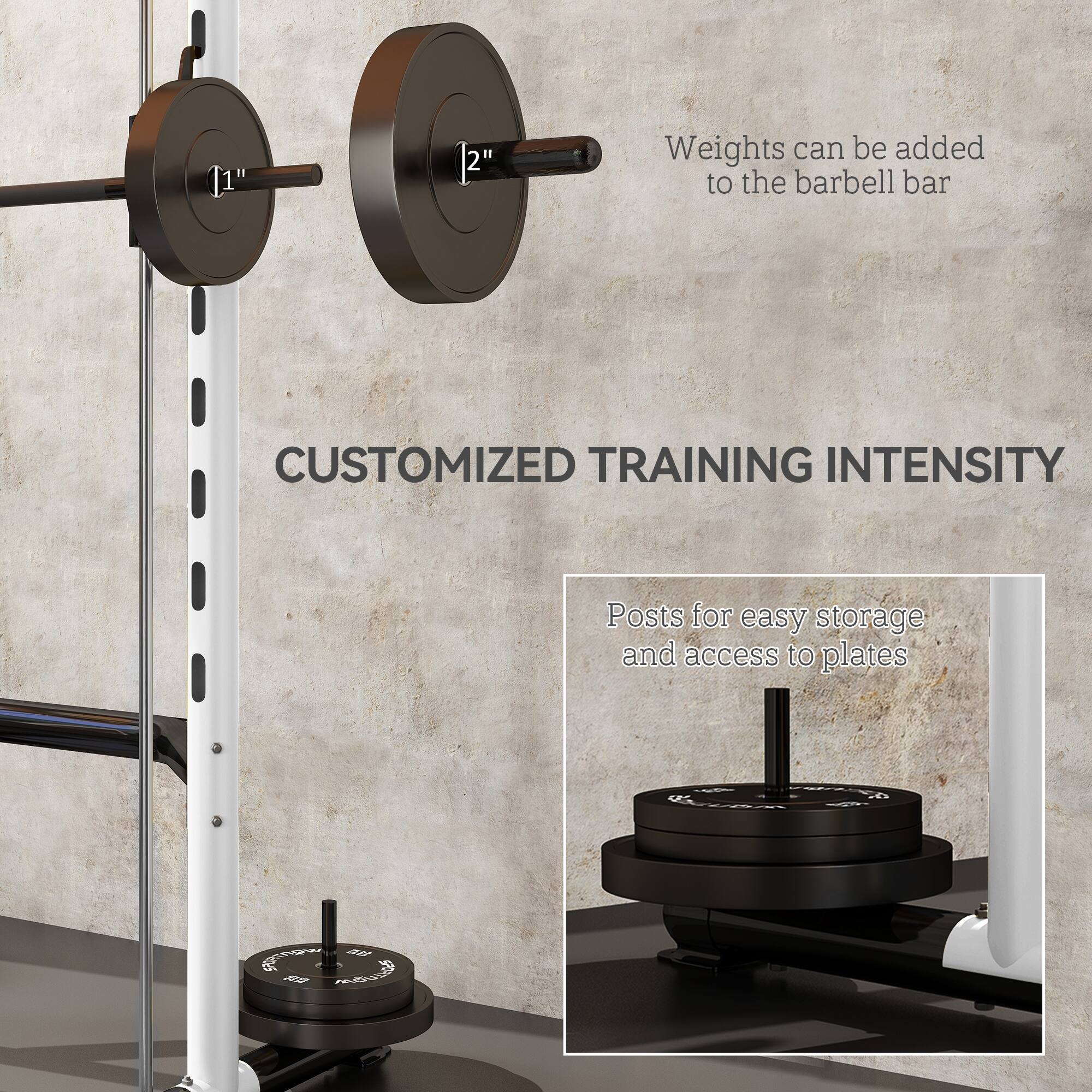 11" 12"  
Weights can be added to the barbell bar  

CUSTOMIZED TRAINING INTENSITY  

Posts for easy storage and access to plates