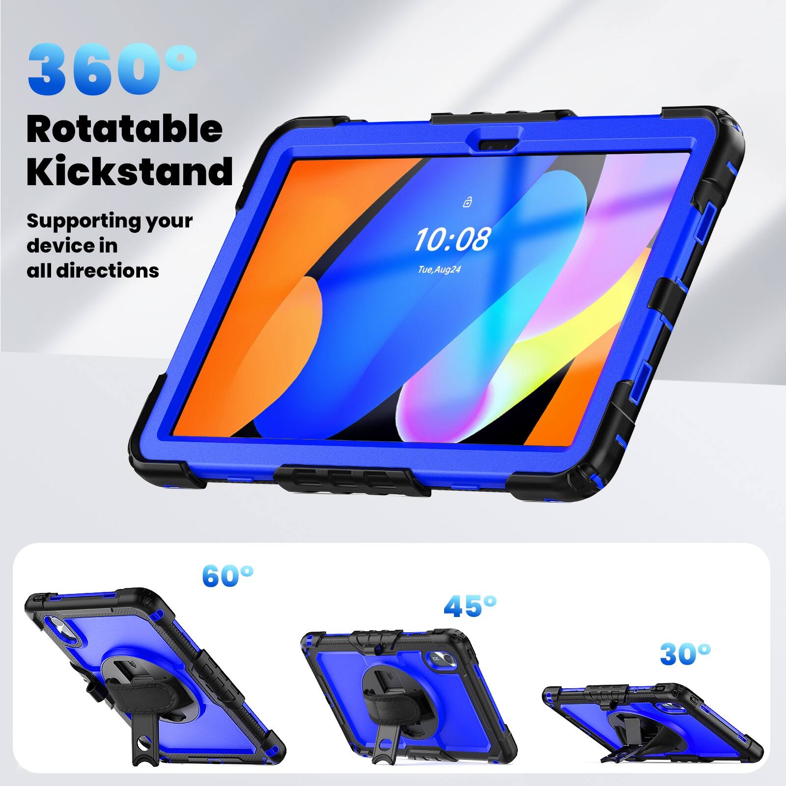 360° Rotatable Kickstand  
Supporting your device in all directions  

10:08 Tue, Aug 24  

60°  
45°  
30°