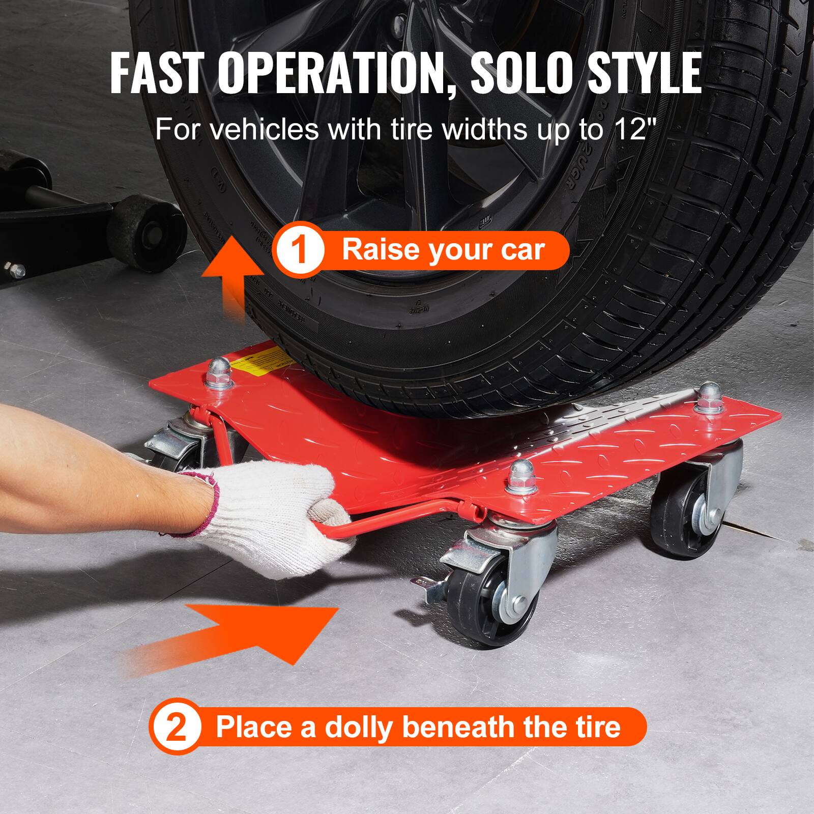 FAST OPERATION, SOLO STYLE  
For vehicles with tire widths up to 12"  

1. Raise your car  
2. Place a dolly beneath the tire