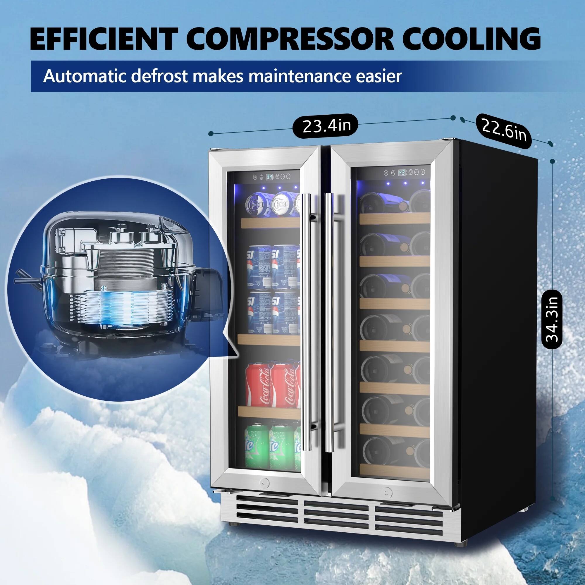 EFFICIENT COMPRESSOR COOLING  
Automatic defrost makes maintenance easier  

23.4in  
22.6in  
34.3in  

Coca-Cola  
Coca-Cola