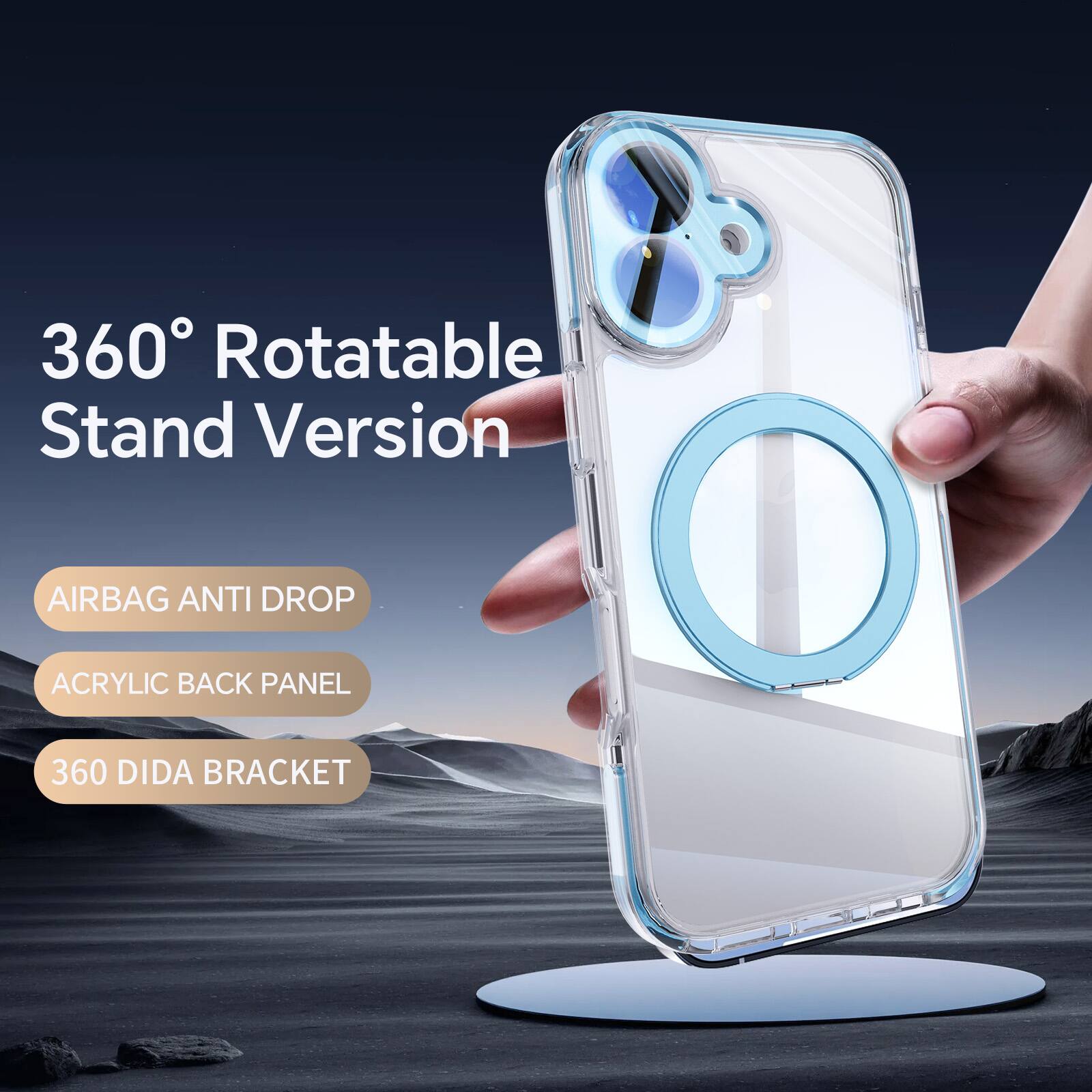 360° Rotatable Stand Version  
AIRBAG ANTI DROP  
ACRYLIC BACK PANEL  
360 DIDA BRACKET