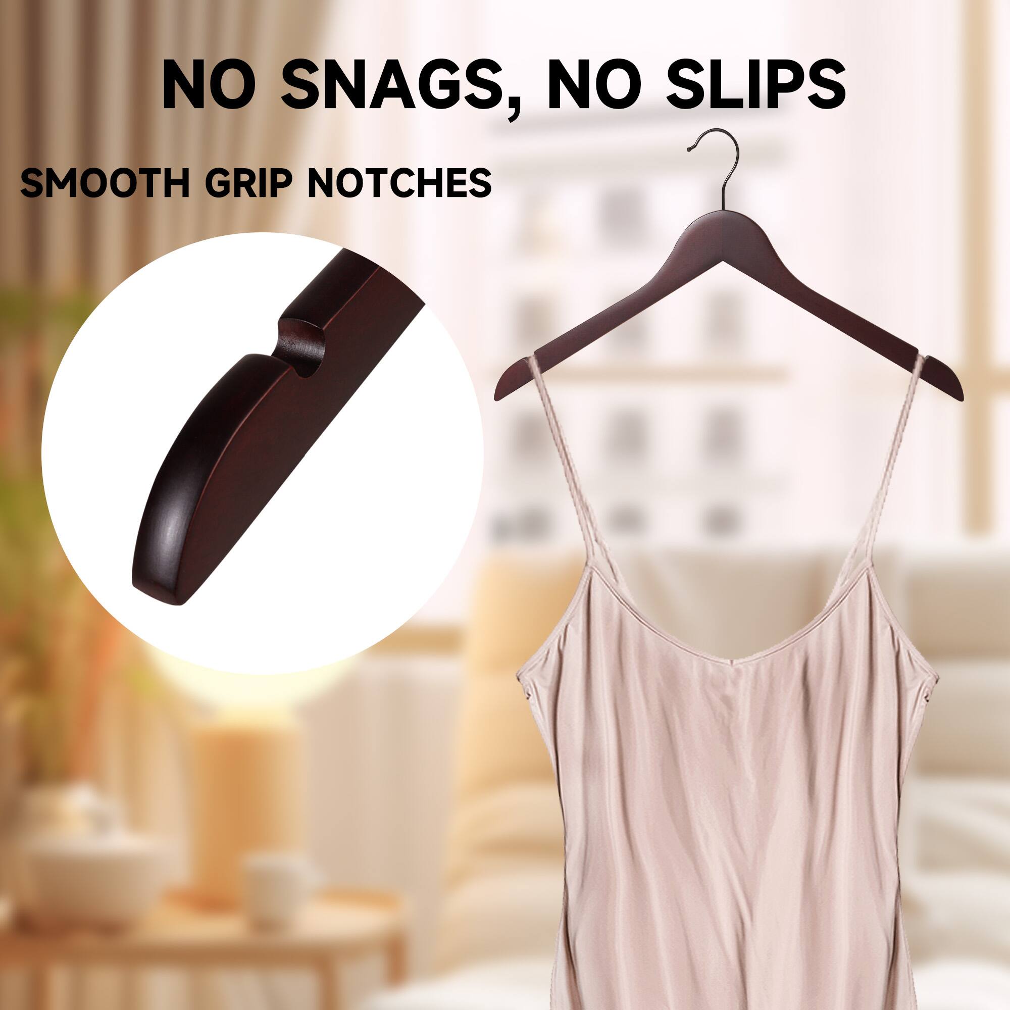 NO SNAGS, NO SLIPS  
SMOOTH GRIP NOTCHES