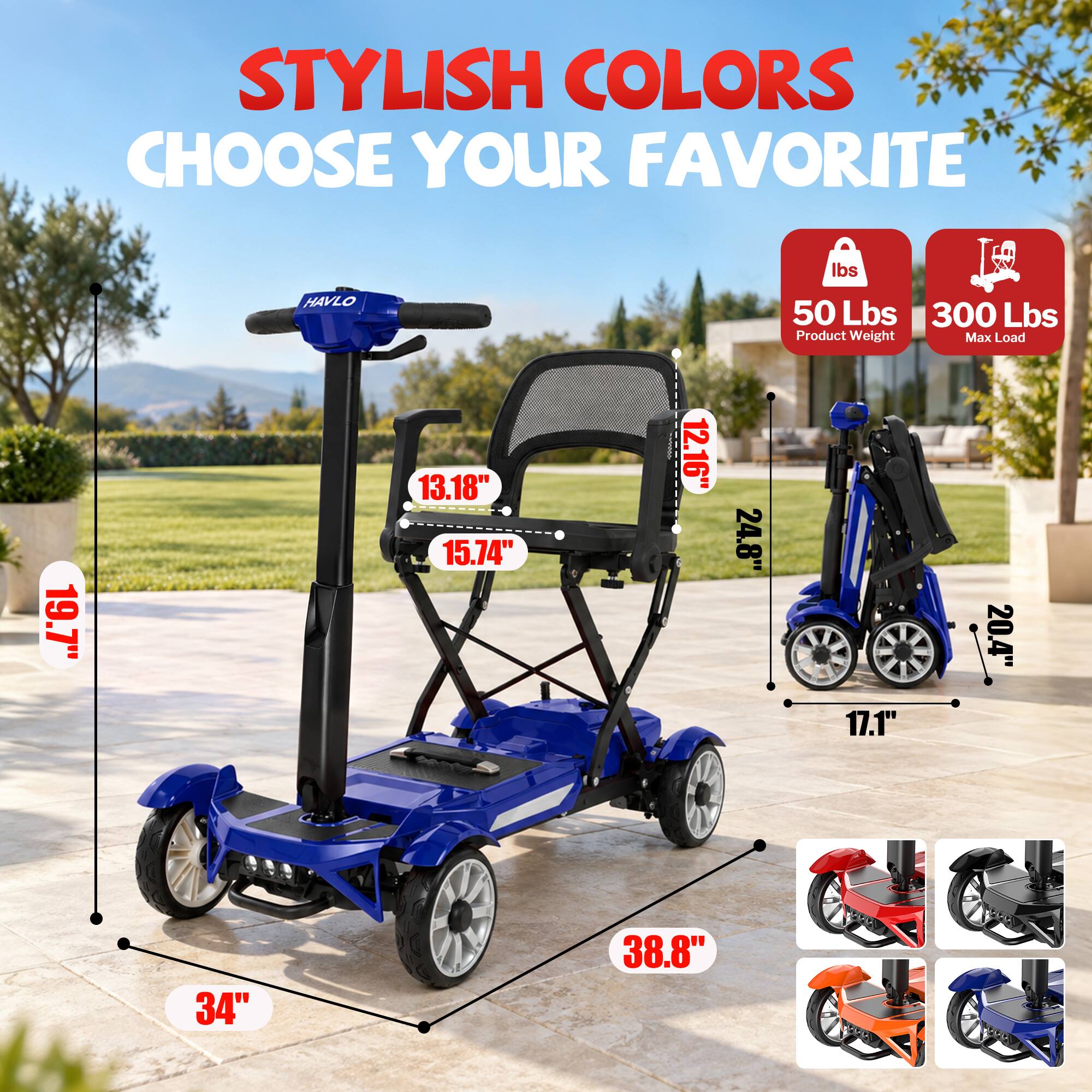STYLISH COLORS CHOOSE YOUR FAVORITE

HAVLO

19.7"  
13.18" 15.74"  
12.16"  
24.8"  
50 Lbs 300 Lbs Product Weight Max Load 20.4" 17.1"  
34"  
38.8"