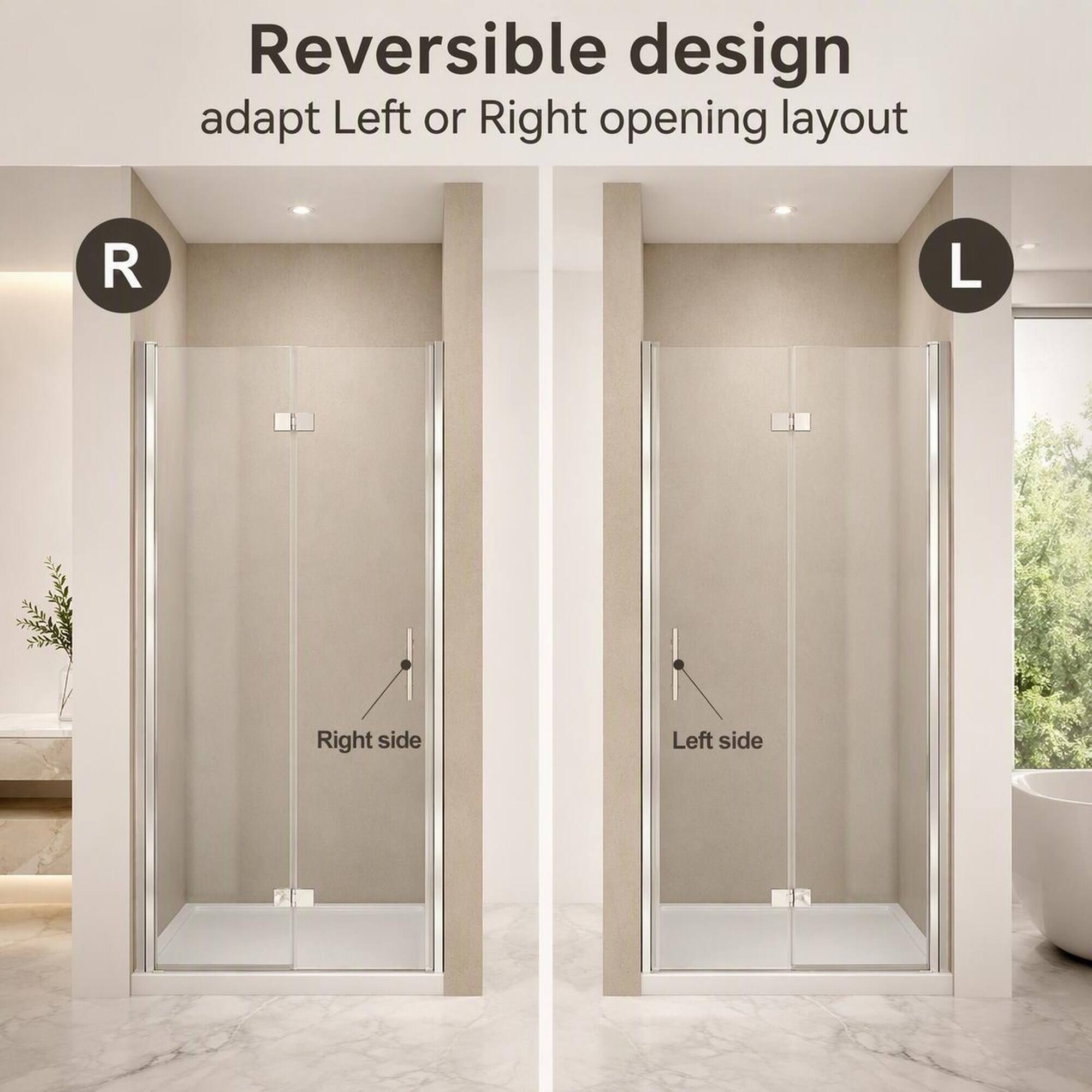 Reversible design adapt Left or Right opening layout

R
L

Right side
Left side