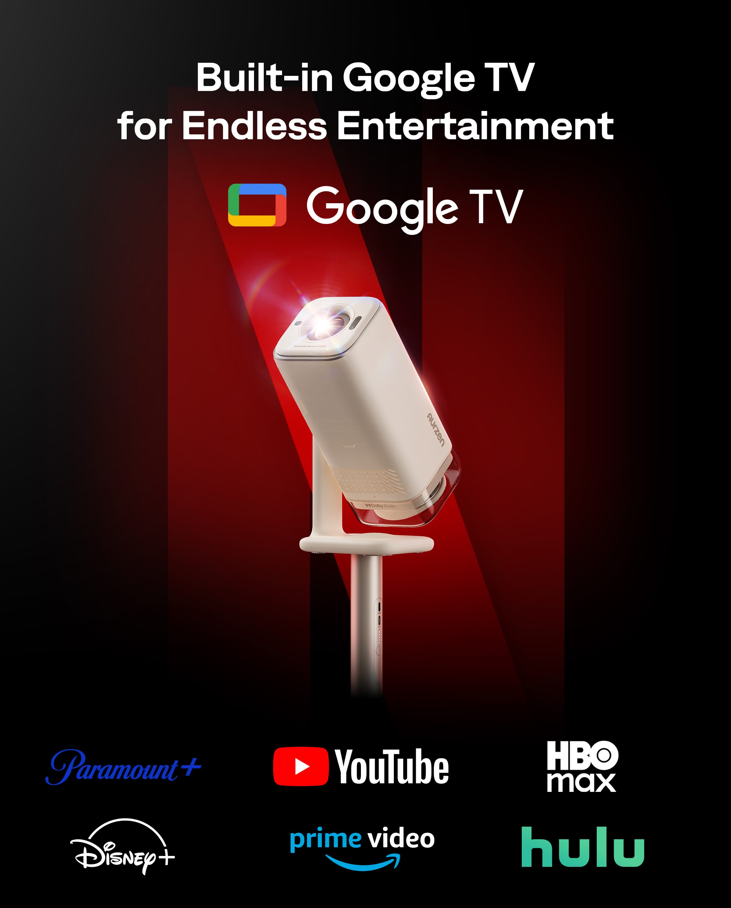 Built-in Google TV for Endless Entertainment
Google TV
Paramount+
YouTube
HBO max
Disney+
prime video
hulu