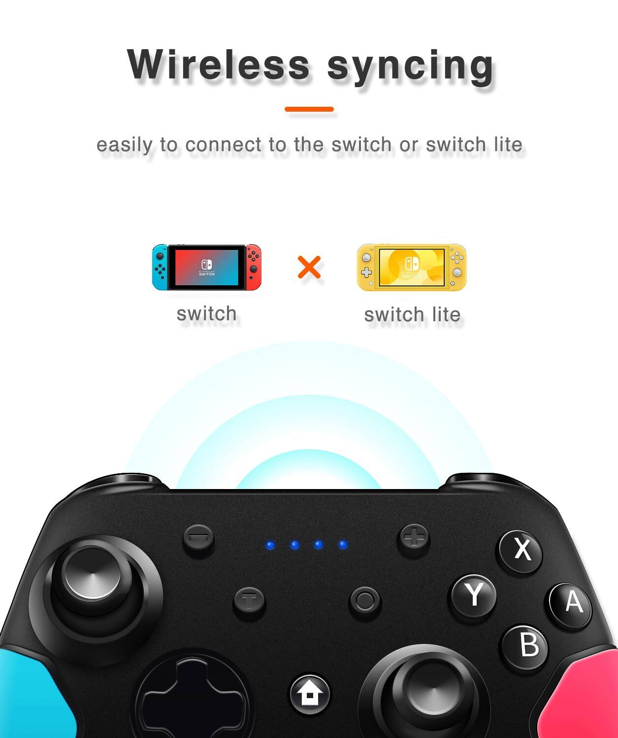 Wireless syncing  
easily to connect to the switch or switch lite  

switch  
switch lite