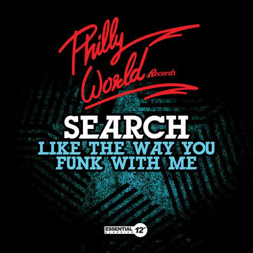 Philly World Records  
SEARCH  
LIKE THE WAY YOU FUNK WITH ME  
ESSENTIAL 12"