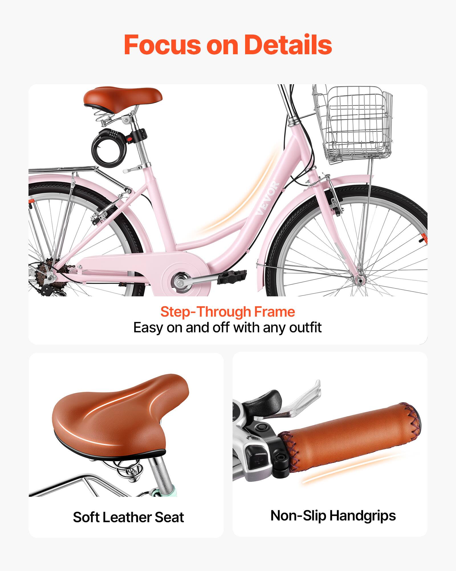 Focus on Details

VEVOR Step-Through Frame
Easy on and off with any outfit

Soft Leather Seat
Non-Slip Handgrips