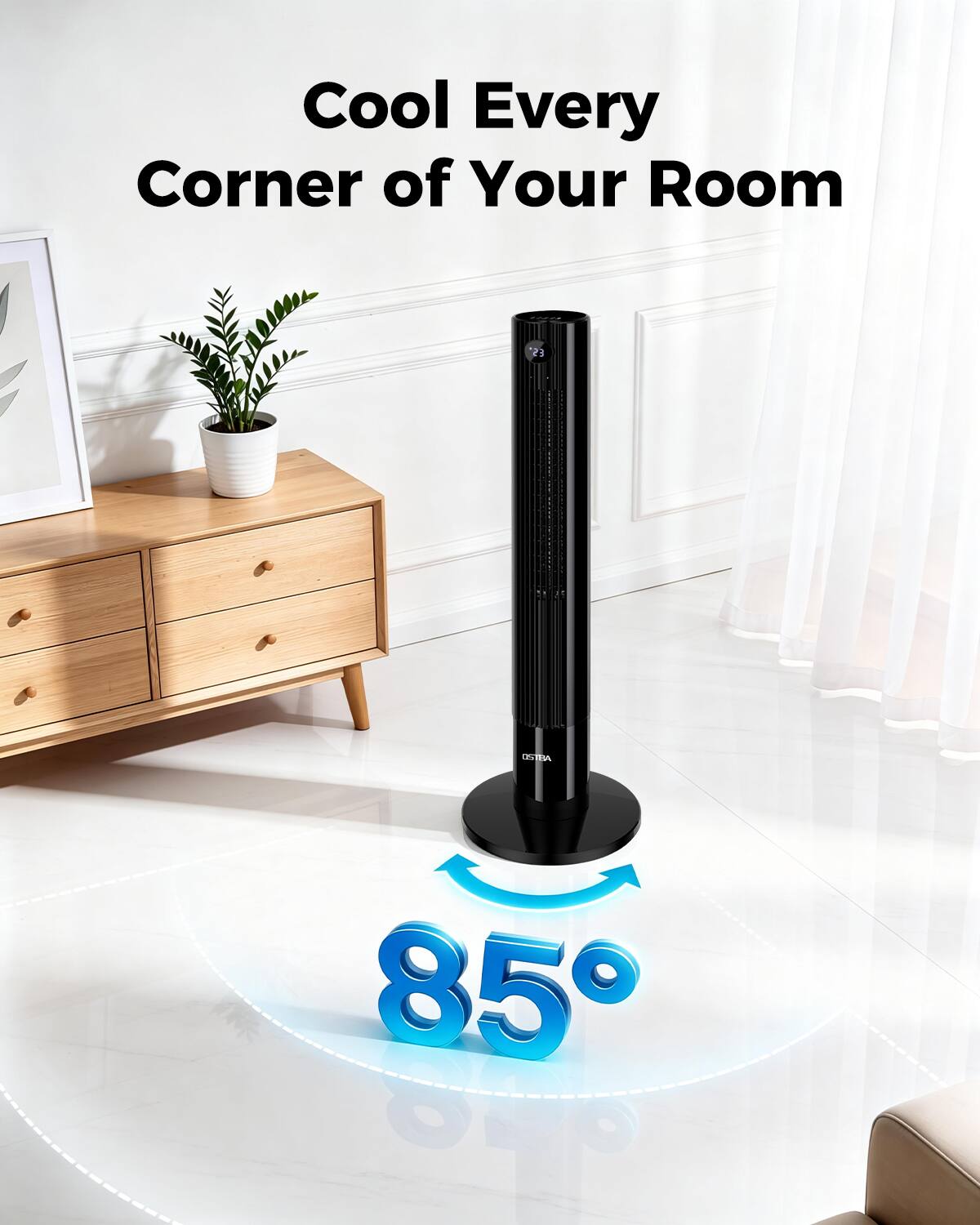 Cool Every Corner of Your Room  
85°