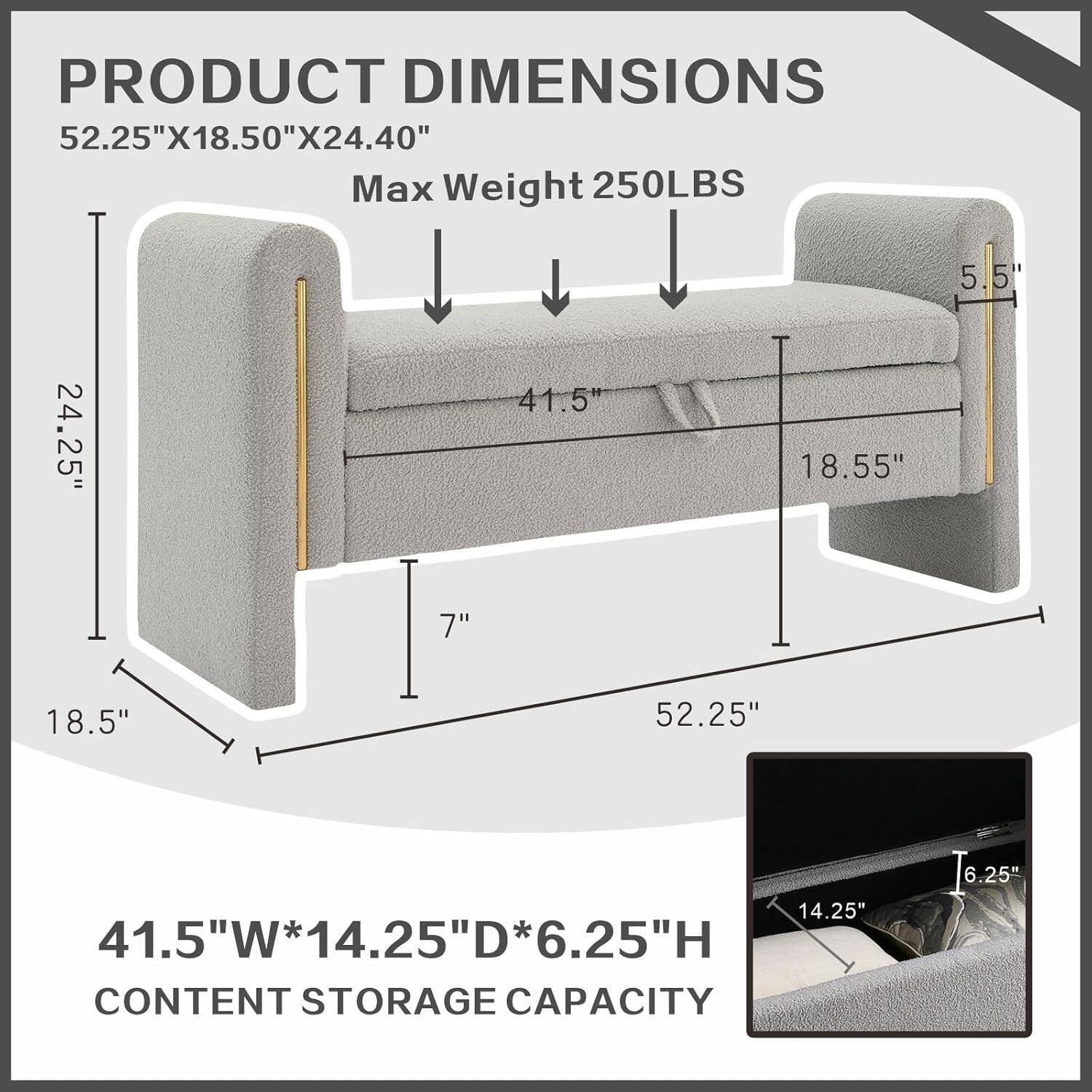 PRODUCT DIMENSIONS  
52.25"X18.50"X24.40"  
Max Weight 250LBS  

41.5"W*14.25"D*6.25"H  
CONTENT STORAGE CAPACITY