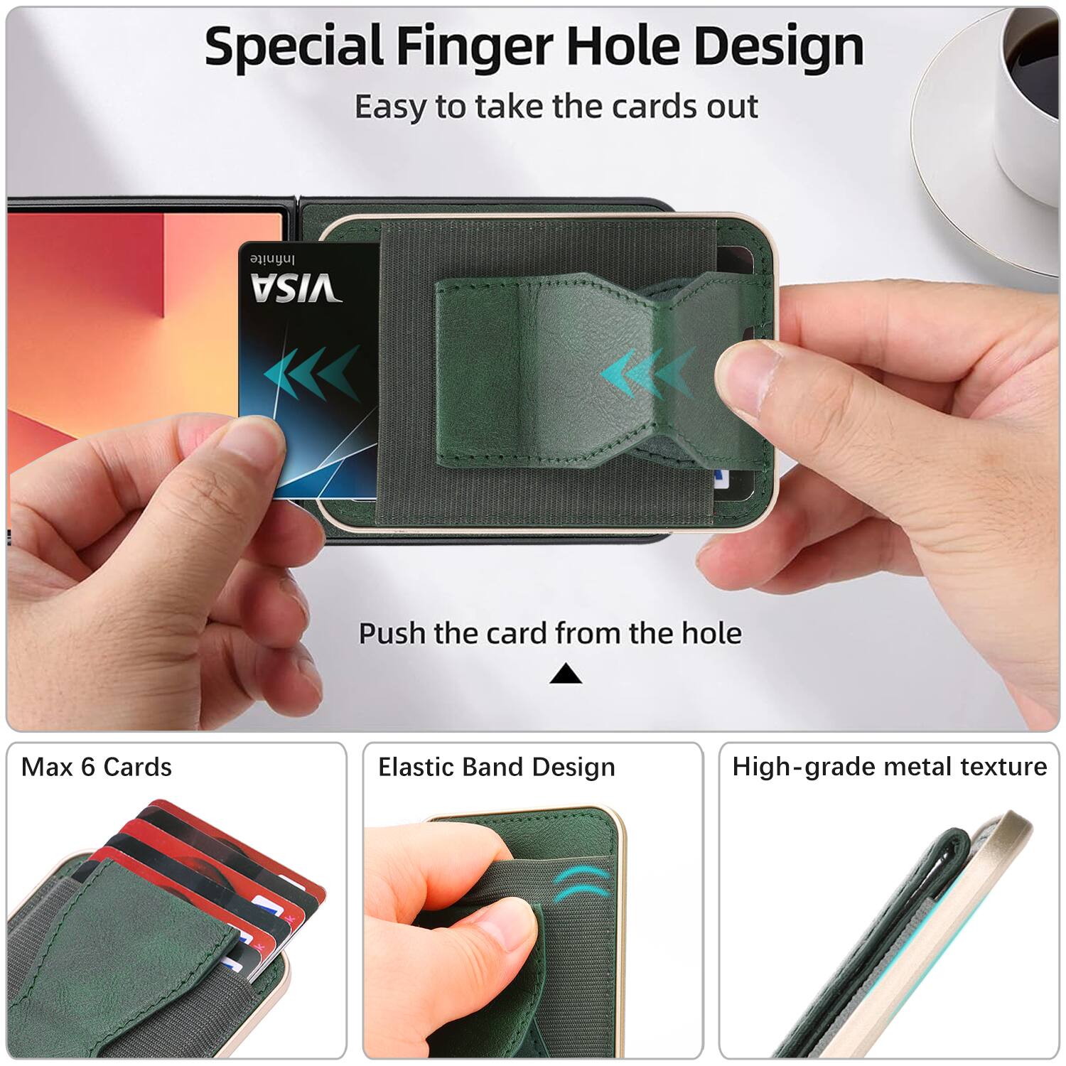 Special Finger Hole Design  
Easy to take the cards out  

Push the card from the hole  

Max 6 Cards  

Elastic Band Design  

High-grade metal texture