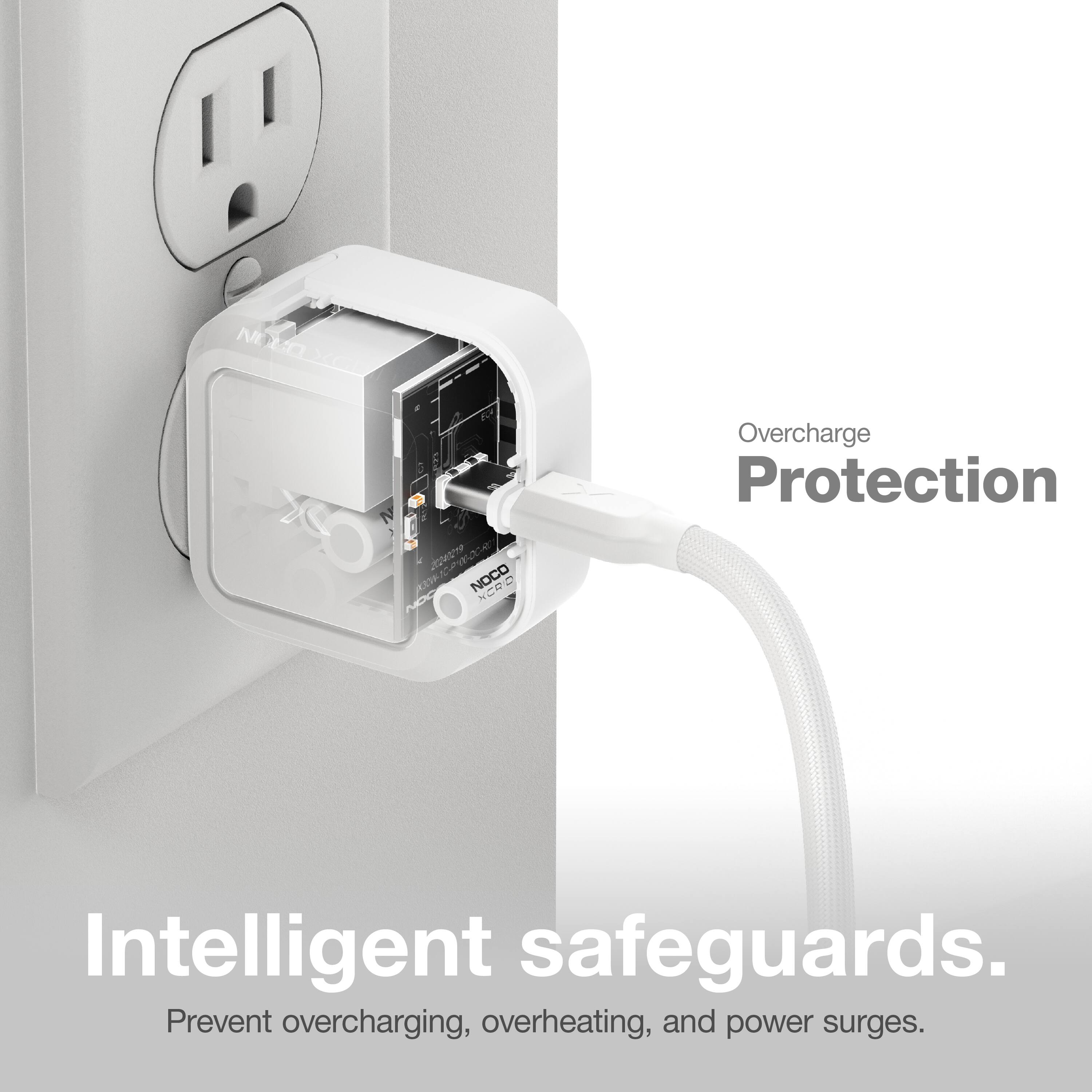 Overcharge Protection

Intelligent safeguards.  
Prevent overcharging, overheating, and power surges.