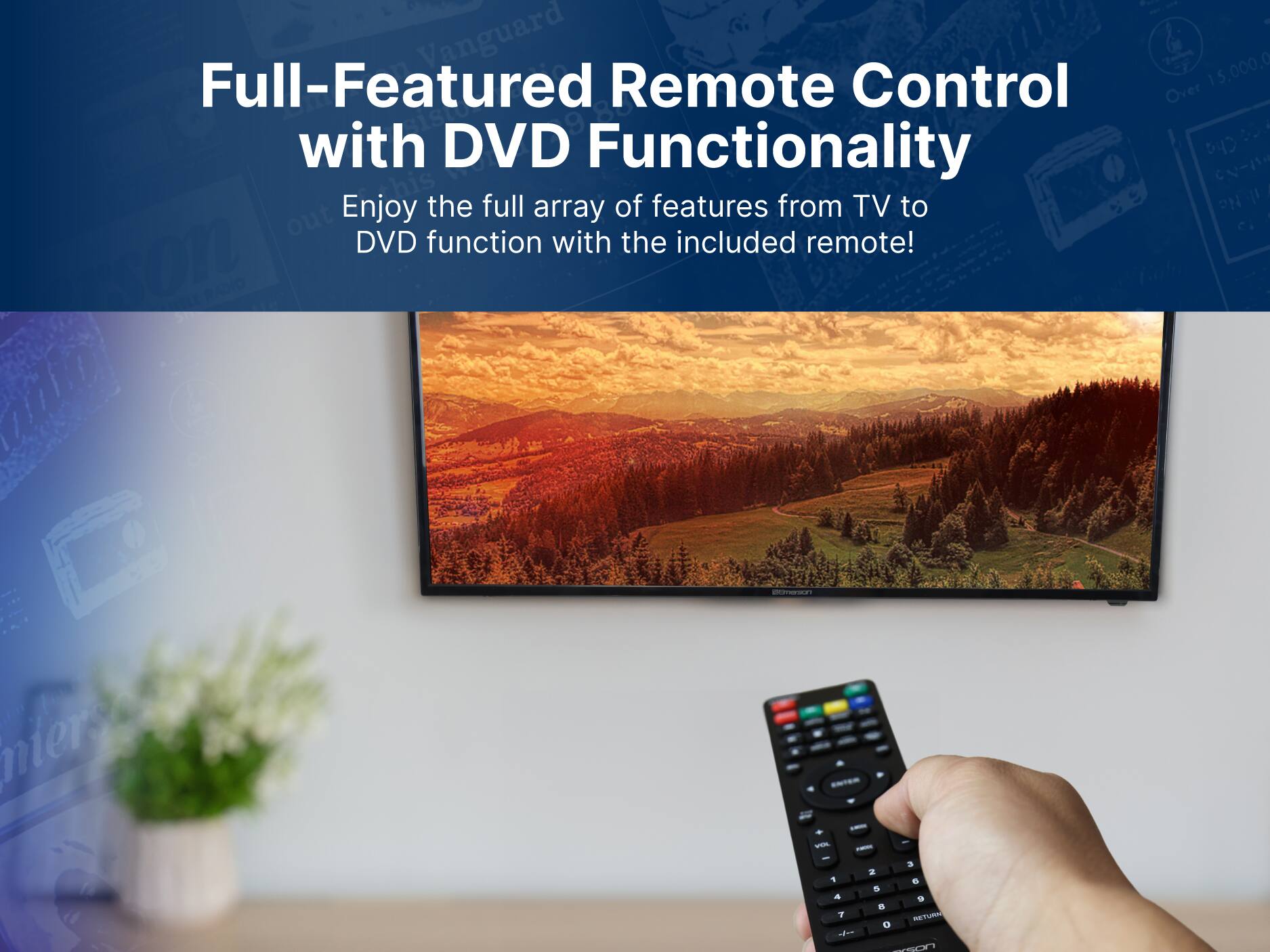 Vanguard Full-Featured Remote Control with DVD Functionality
Enjoy the full array of features from TV to DVD function with the included remote!