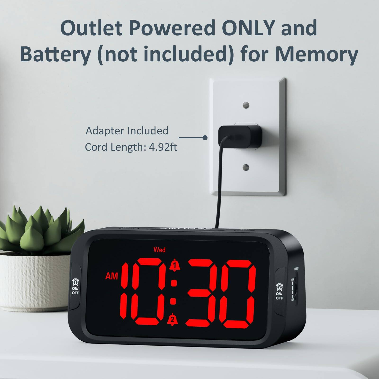 Outlet Powered ONLY and Battery (not included) for Memory  
Adapter Included  
Cord Length: 4.92ft