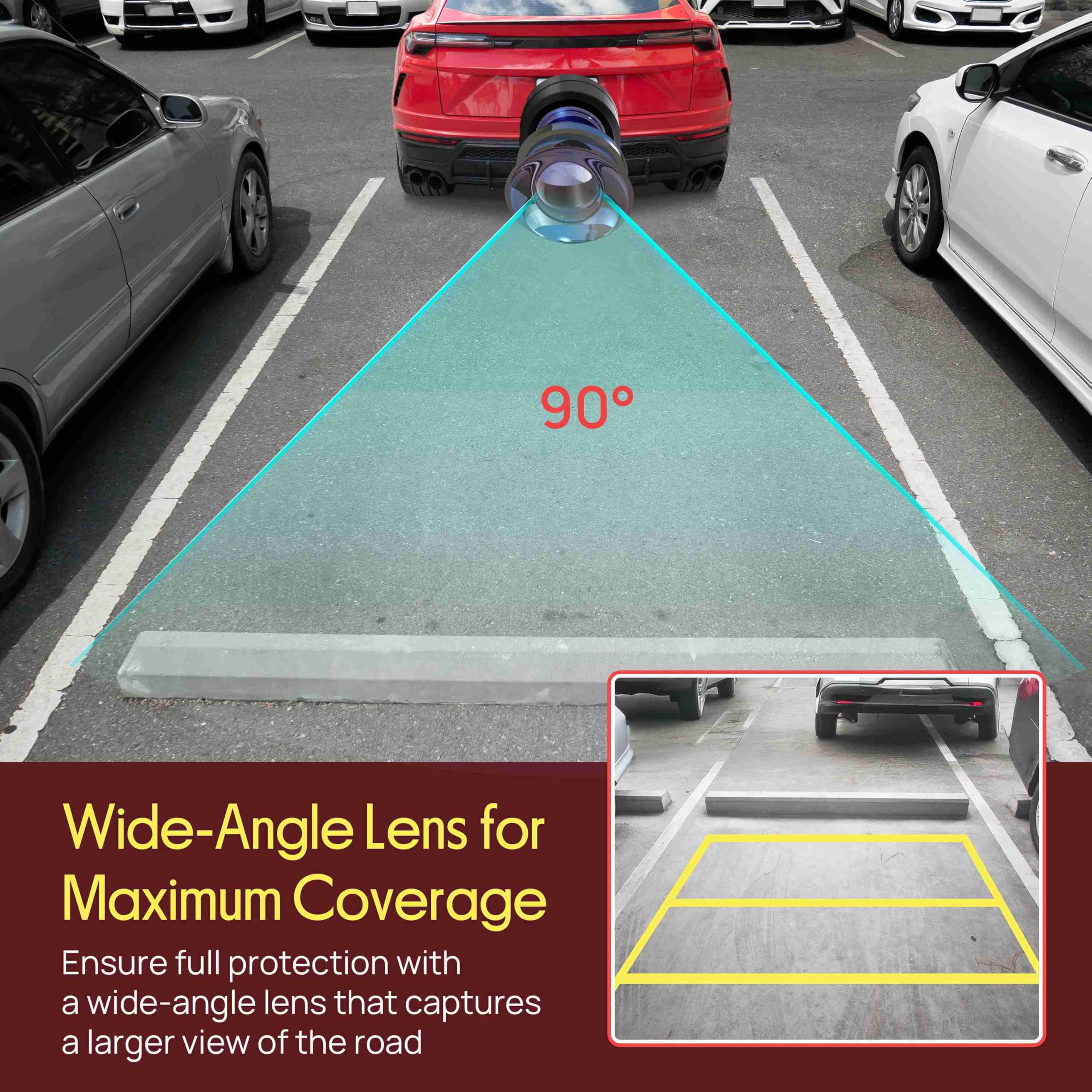 90° Wide-Angle Lens for Maximum Coverage  
Ensure full protection with a wide-angle lens that captures a larger view of the road