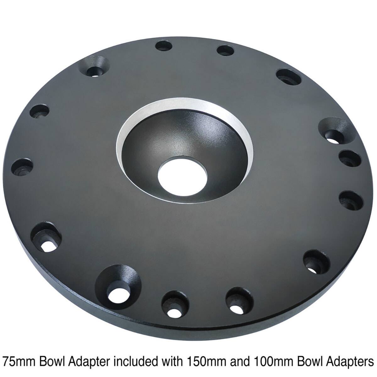 75mm Bowl Adapter included with 150mm and 100mm Bowl Adapters